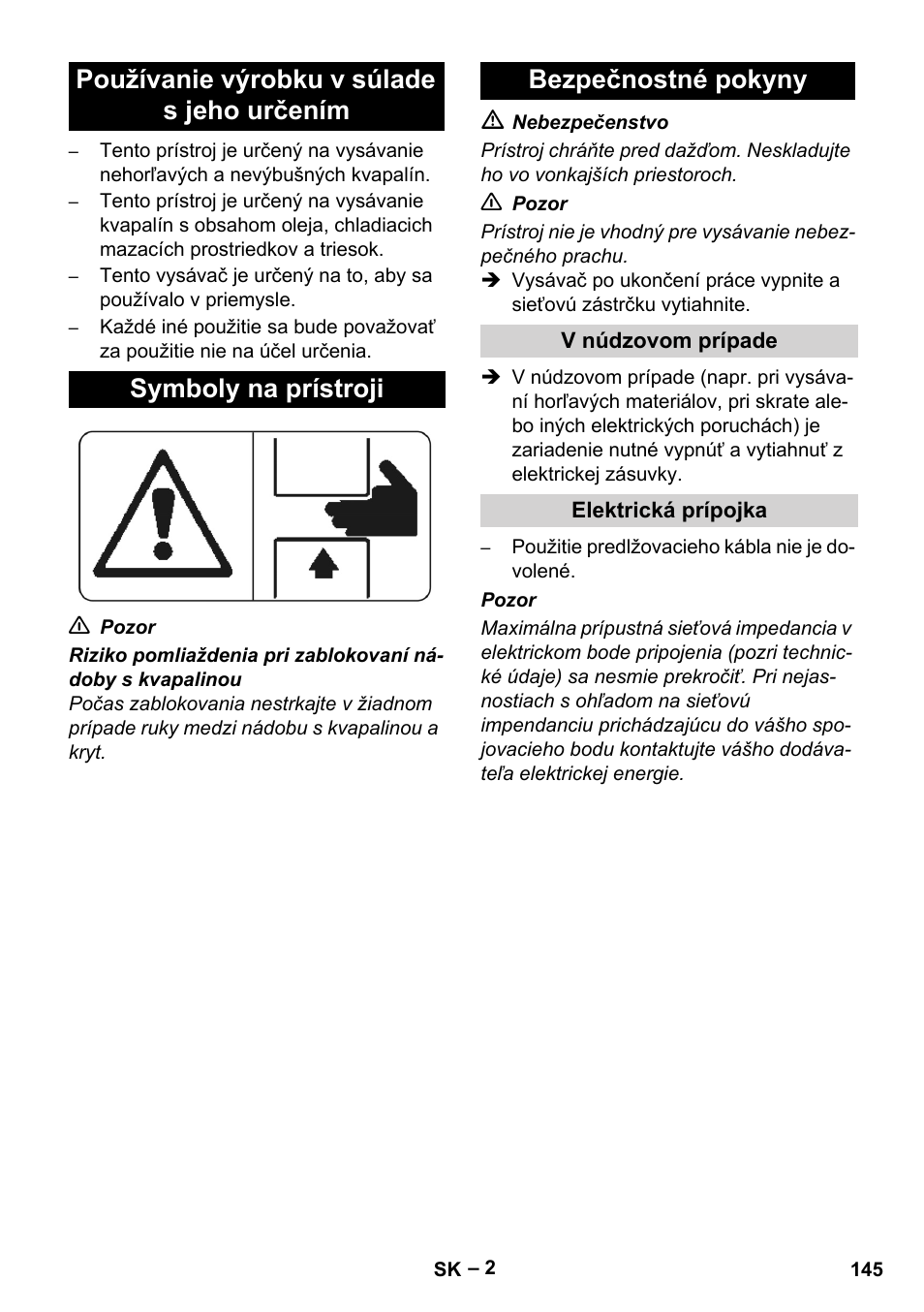 Používanie výrobku v súlade s jeho určením, Symboly na prístroji, Bezpečnostné pokyny | V núdzovom prípade, Elektrická prípojka | Karcher IVL 120-27-1 User Manual | Page 145 / 204