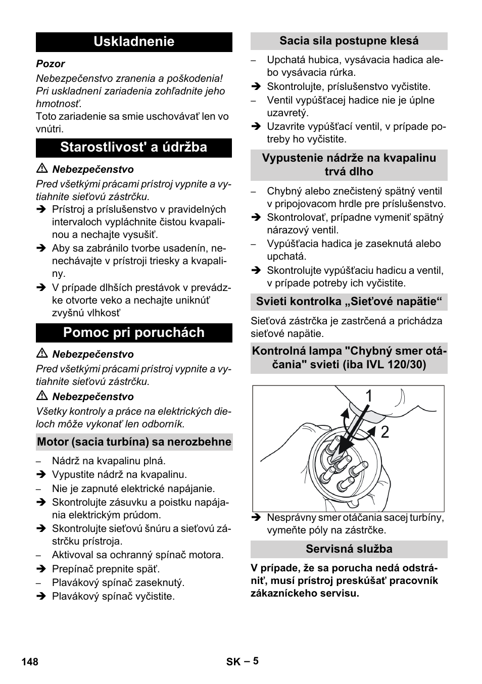 Uskladnenie, Starostlivost' a údržba, Pomoc pri poruchách | Motor (sacia turbína) sa nerozbehne, Sacia sila postupne klesá, Vypustenie nádrže na kvapalinu trvá dlho, Svieti kontrolka „sieťové napätie, Servisná služba | Karcher IVL 120-27-1 User Manual | Page 148 / 204