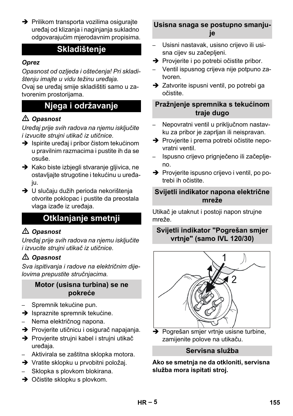 Skladištenje, Njega i održavanje, Otklanjanje smetnji | Motor (usisna turbina) se ne pokreće, Usisna snaga se postupno smanjuje, Pražnjenje spremnika s tekućinom traje dugo, Svijetli indikator napona električne mreže, Servisna služba | Karcher IVL 120-27-1 User Manual | Page 155 / 204