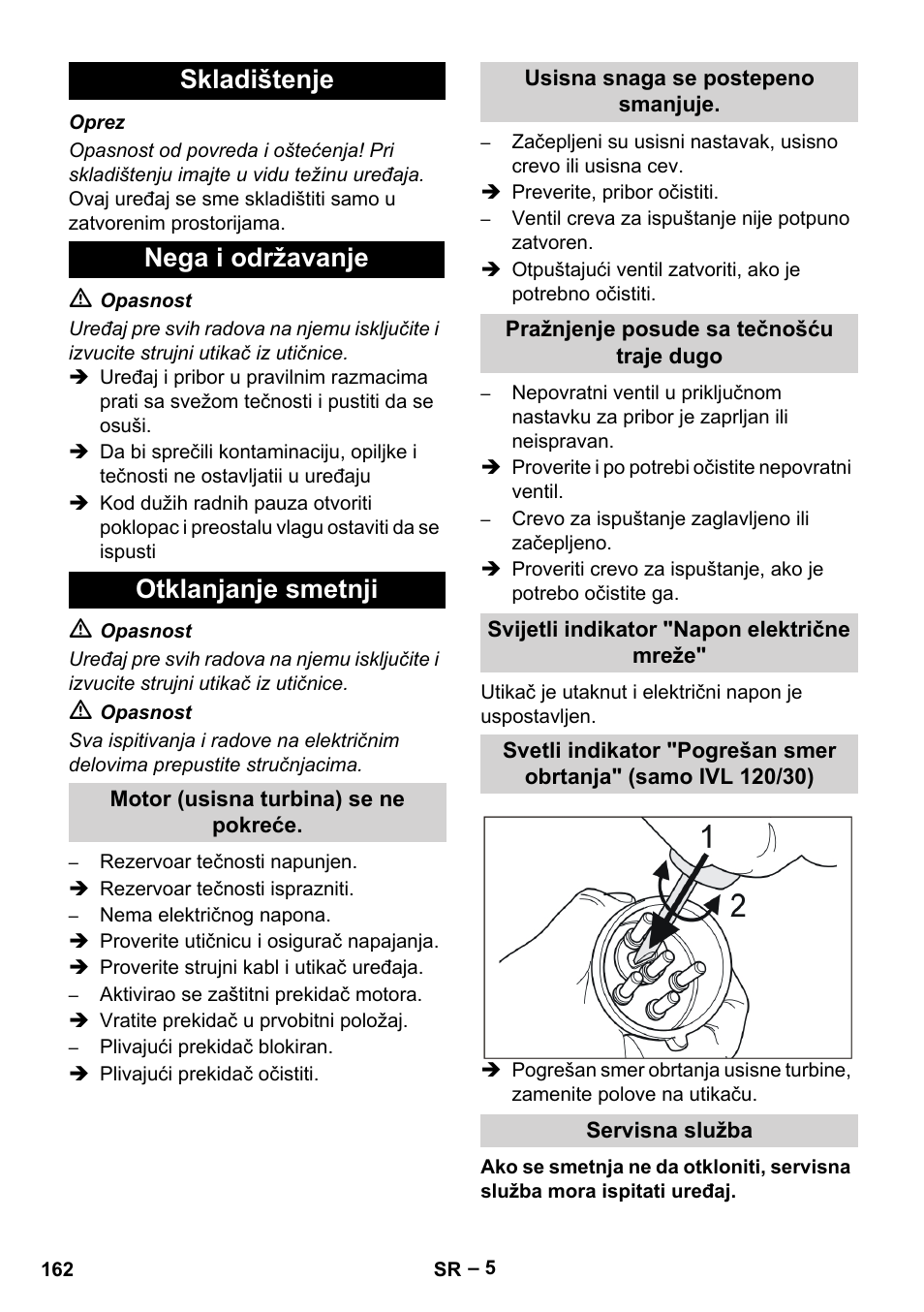 Skladištenje, Nega i održavanje, Otklanjanje smetnji | Motor (usisna turbina) se ne pokreće, Usisna snaga se postepeno smanjuje, Pražnjenje posude sa tečnošću traje dugo, Svijetli indikator "napon električne mreže, Servisna služba, Skladištenje nega i održavanje otklanjanje smetnji | Karcher IVL 120-27-1 User Manual | Page 162 / 204