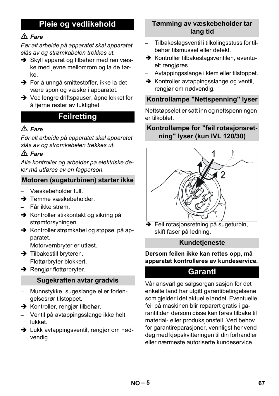 Pleie og vedlikehold, Feilretting, Motoren (sugeturbinen) starter ikke | Sugekraften avtar gradvis, Tømming av væskebeholder tar lang tid, Kontrollampe "nettspenning" lyser, Kundetjeneste, Garanti, Pleie og vedlikehold feilretting | Karcher IVL 120-27-1 User Manual | Page 67 / 204