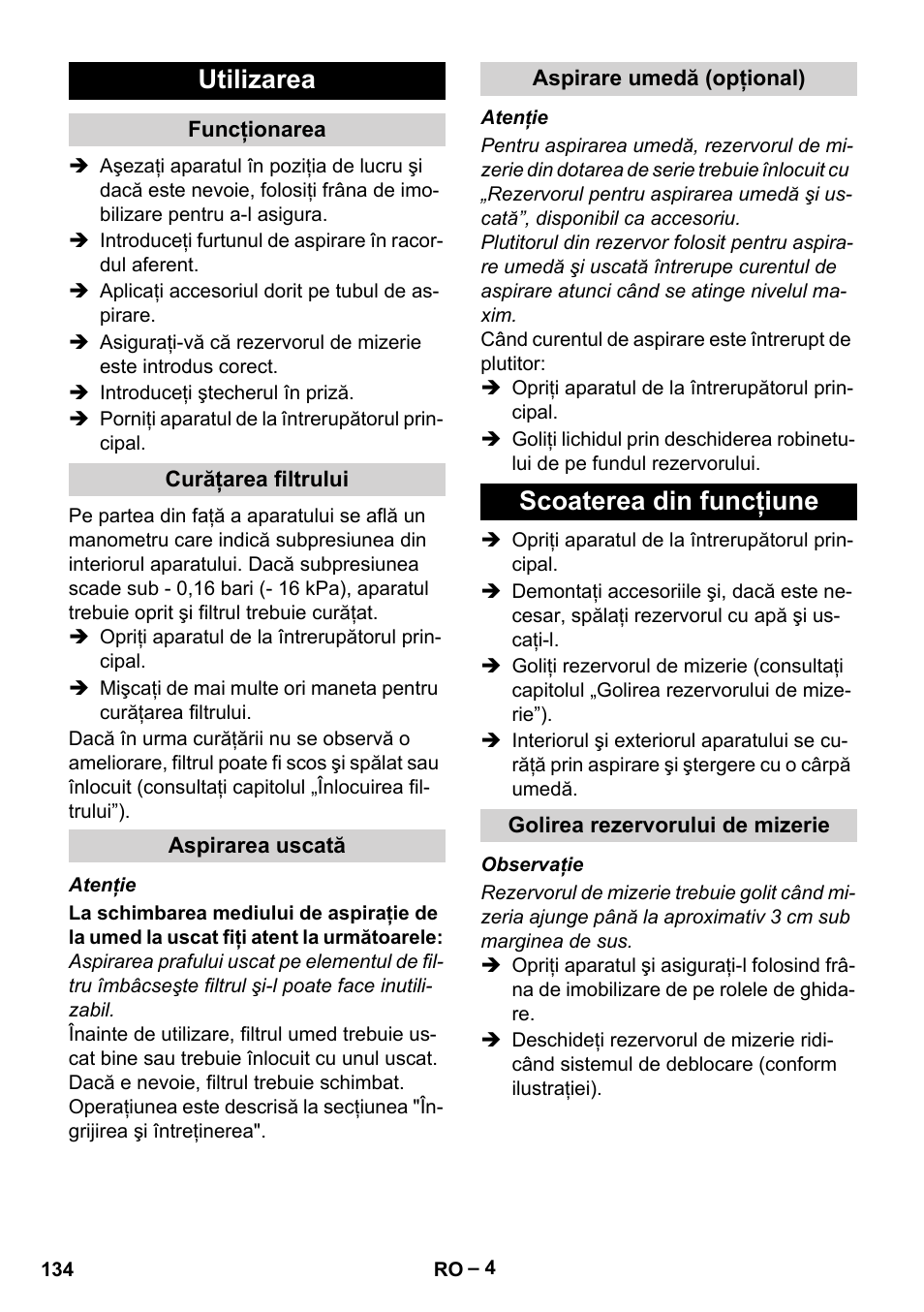 Utilizarea, Funcţionarea, Curăţarea filtrului | Aspirarea uscată, Aspirare umedă (opţional), Scoaterea din funcţiune, Golirea rezervorului de mizerie | Karcher IV 60-30 User Manual | Page 134 / 196
