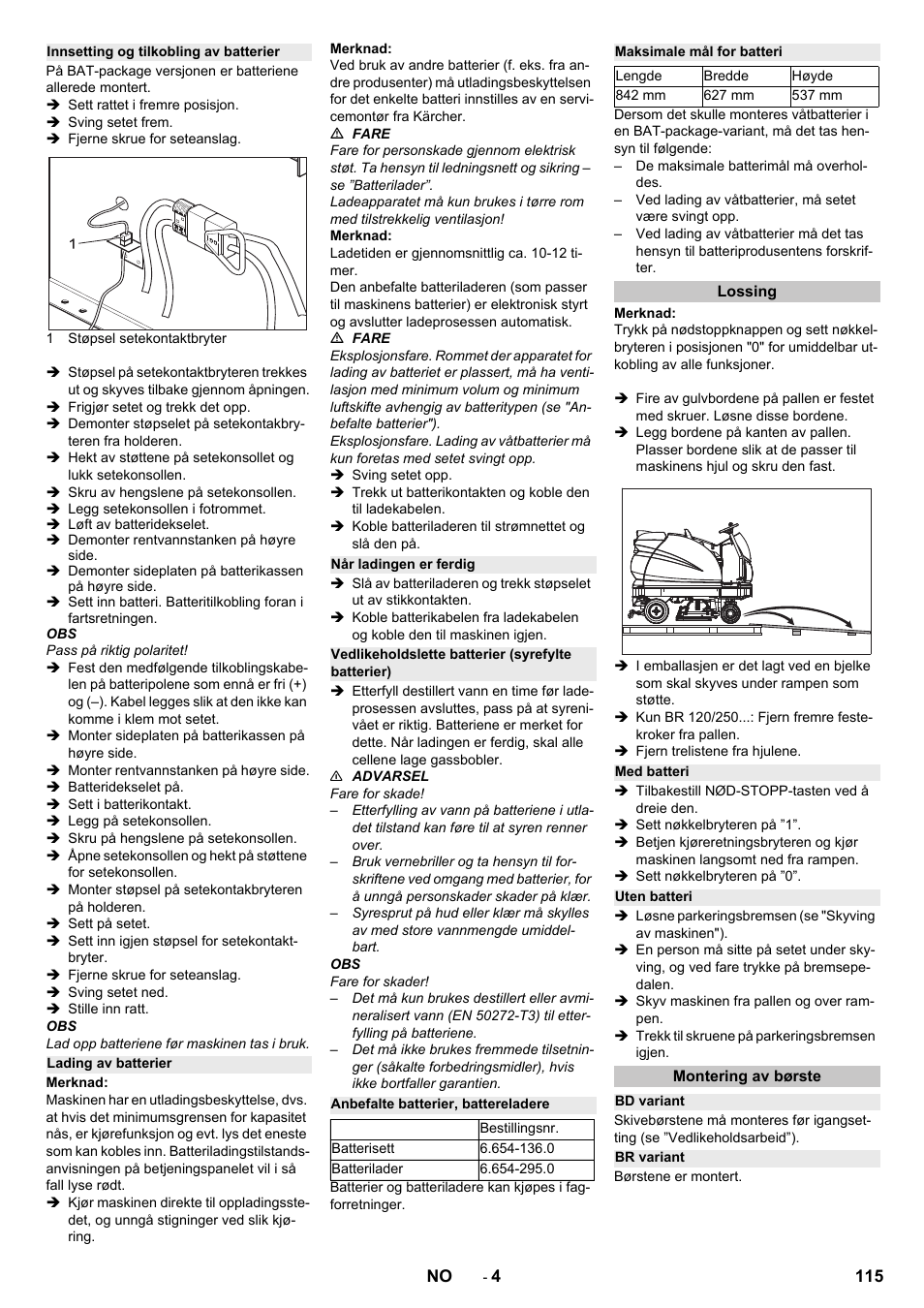 Innsetting og tilkobling av batterier, Lading av batterier, Når ladingen er ferdig | Vedlikeholdslette batterier (syrefylte batterier), Anbefalte batterier, battereladere, Maksimale mål for batteri, Lossing, Med batteri, Uten batteri, Montering av børste | Karcher B 250 R I Bp User Manual | Page 115 / 376