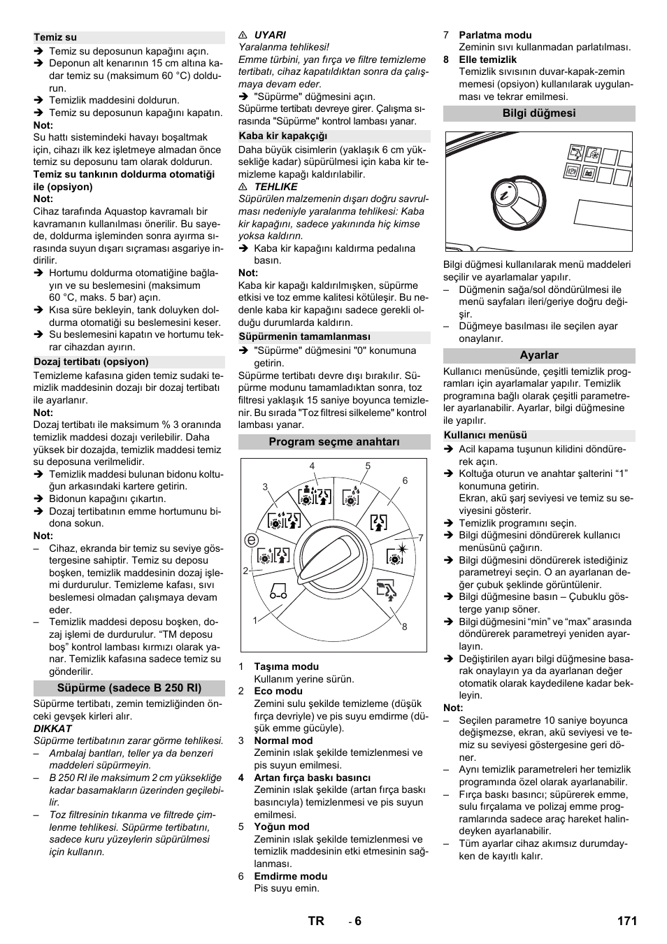 Temiz su, Dozaj tertibatı (opsiyon), Süpürme (sadece b 250 ri) | Kaba kir kapakçığı, Süpürmenin tamamlanması, Program seçme anahtarı, Bilgi düğmesi, Ayarlar, Kullanıcı menüsü | Karcher B 250 R I Bp User Manual | Page 171 / 376