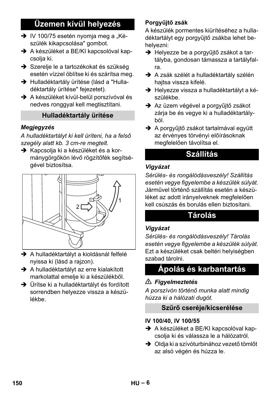 Üzemen kívül helyezés, Hulladéktartály ürítése, Porgyűjtő zsák | Szállítás, Tárolás, Ápolás és karbantartás, Szűrő cseréje/kicserélése, Iv 100/40, iv 100/55, Szállítás tárolás ápolás és karbantartás | Karcher IV 100-55 User Manual | Page 150 / 280