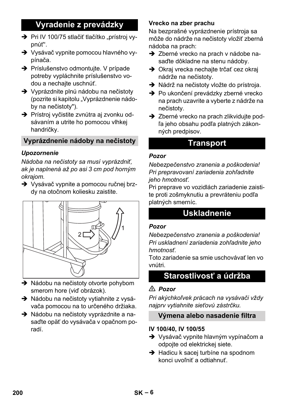Vyradenie z prevádzky, Vyprázdnenie nádoby na nečistoty, Vrecko na zber prachu | Transport, Uskladnenie, Starostlivosť a údržba, Výmena alebo nasadenie filtra, Iv 100/40, iv 100/55, Transport uskladnenie starostlivosť a údržba | Karcher IV 100-55 User Manual | Page 200 / 280