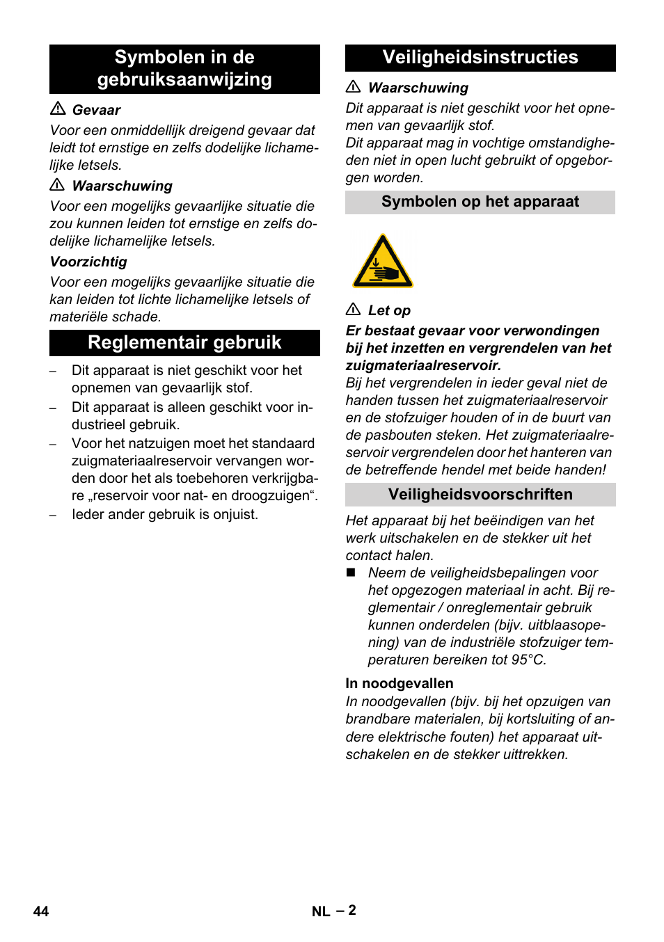 Symbolen in de gebruiksaanwijzing, Reglementair gebruik, Veiligheidsinstructies | Symbolen op het apparaat, Veiligheidsvoorschriften, In noodgevallen | Karcher IV 100-55 User Manual | Page 44 / 280