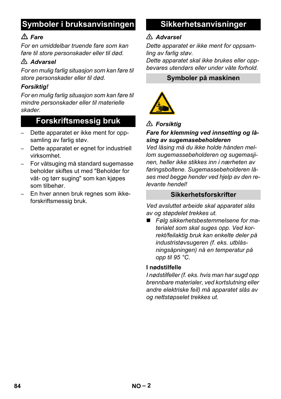 Symboler i bruksanvisningen, Forskriftsmessig bruk, Sikkerhetsanvisninger | Symboler på maskinen, Sikkerhetsforskrifter, I nødstilfelle | Karcher IV 100-55 User Manual | Page 84 / 280