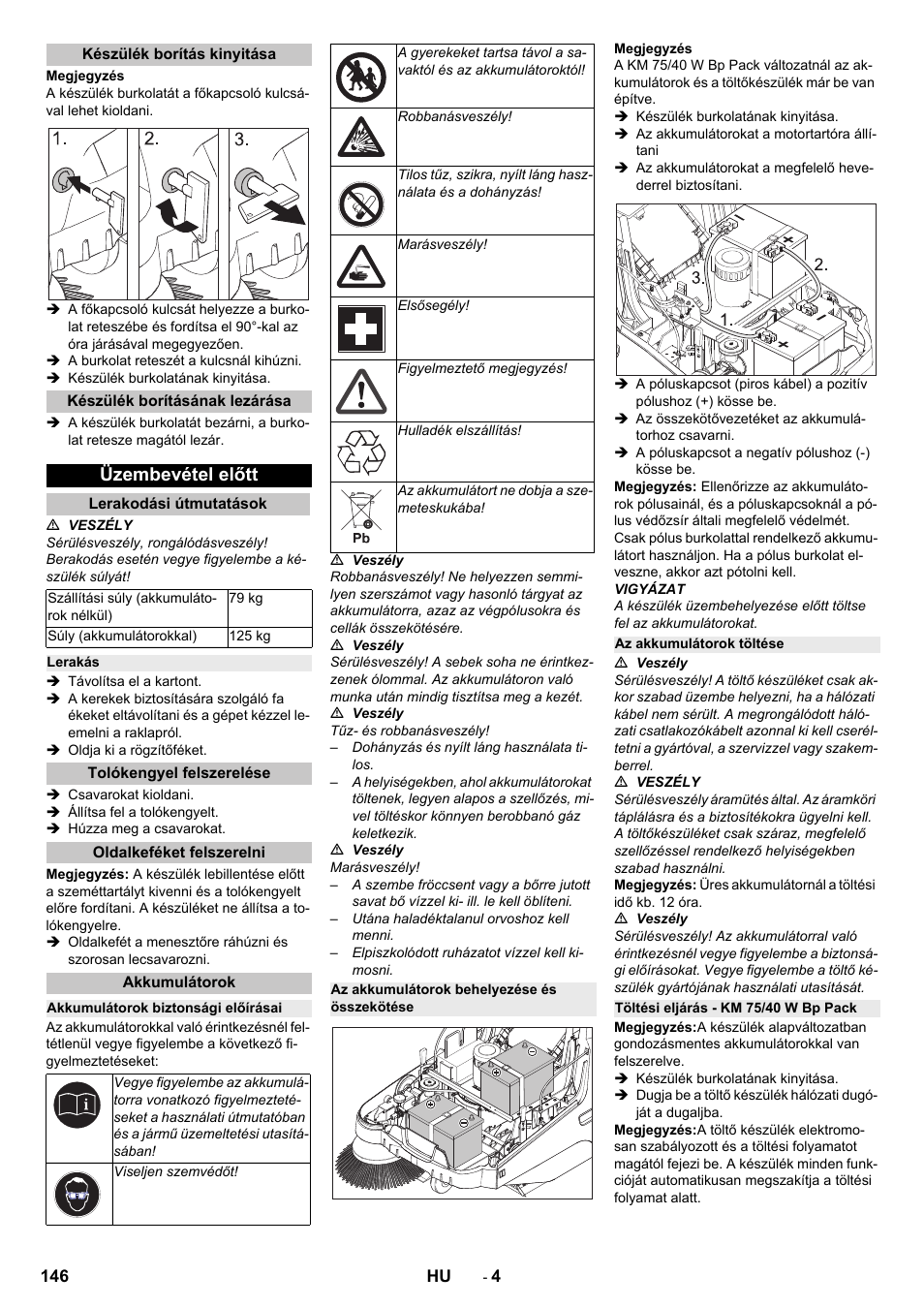 Készülék borítás kinyitása, Készülék borításának lezárása, Üzembevétel előtt | Lerakodási útmutatások, Lerakás, Tolókengyel felszerelése, Oldalkeféket felszerelni, Akkumulátorok, Akkumulátorok biztonsági előírásai, Az akkumulátorok behelyezése és összekötése | Karcher KM 75-40 W Bp Pack User Manual | Page 146 / 276
