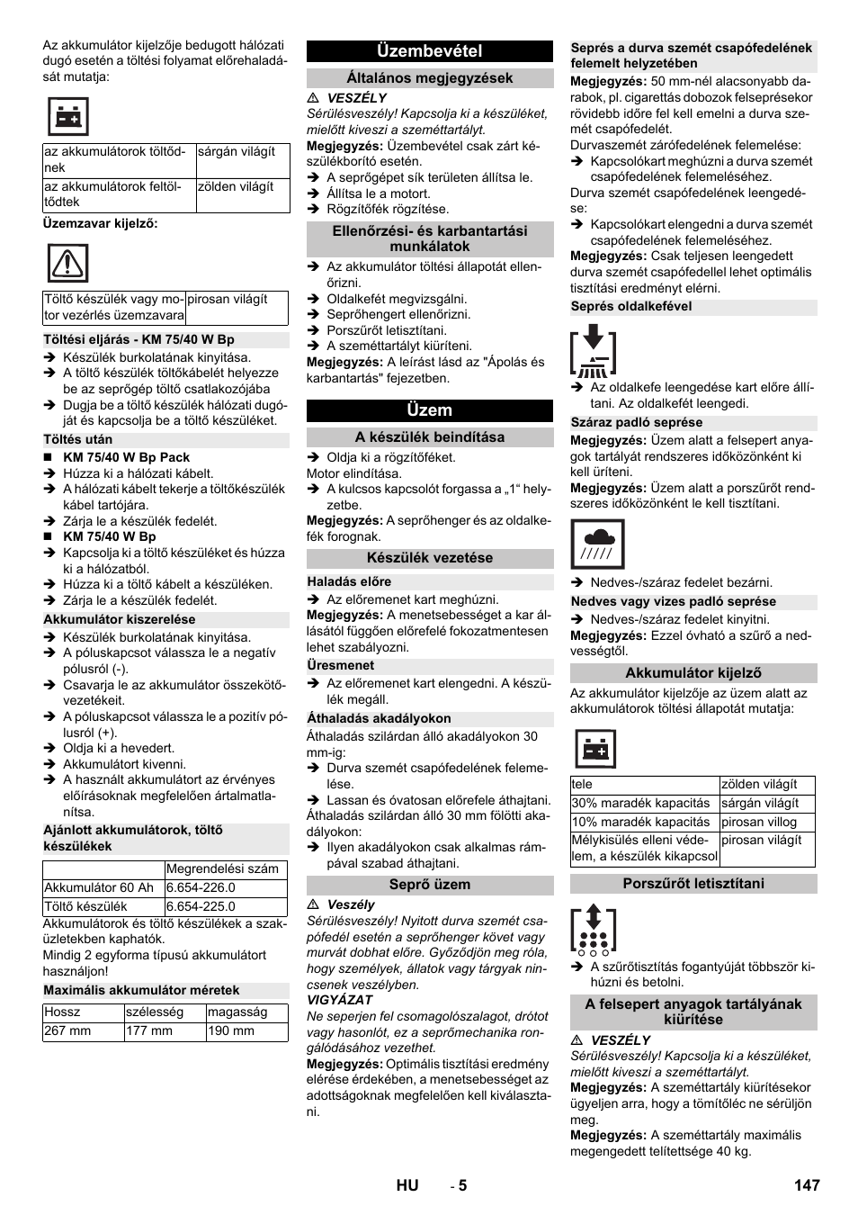 Töltési eljárás - km 75/40 w bp, Töltés után, Akkumulátor kiszerelése | Ajánlott akkumulátorok, töltő készülékek, Maximális akkumulátor méretek, Üzembevétel, Általános megjegyzések, Ellenőrzési- és karbantartási munkálatok, Üzem, A készülék beindítása | Karcher KM 75-40 W Bp Pack User Manual | Page 147 / 276