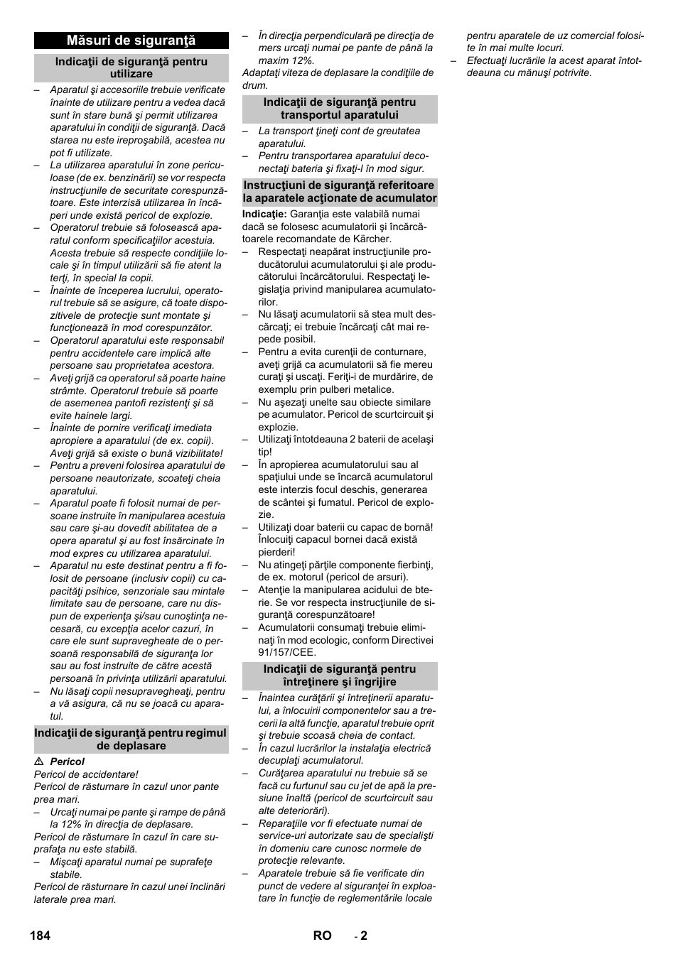 Măsuri de siguranţă, Indicaţii de siguranţă pentru utilizare, Indicaţii de siguranţă pentru regimul de deplasare | Karcher KM 75-40 W Bp Pack User Manual | Page 184 / 276