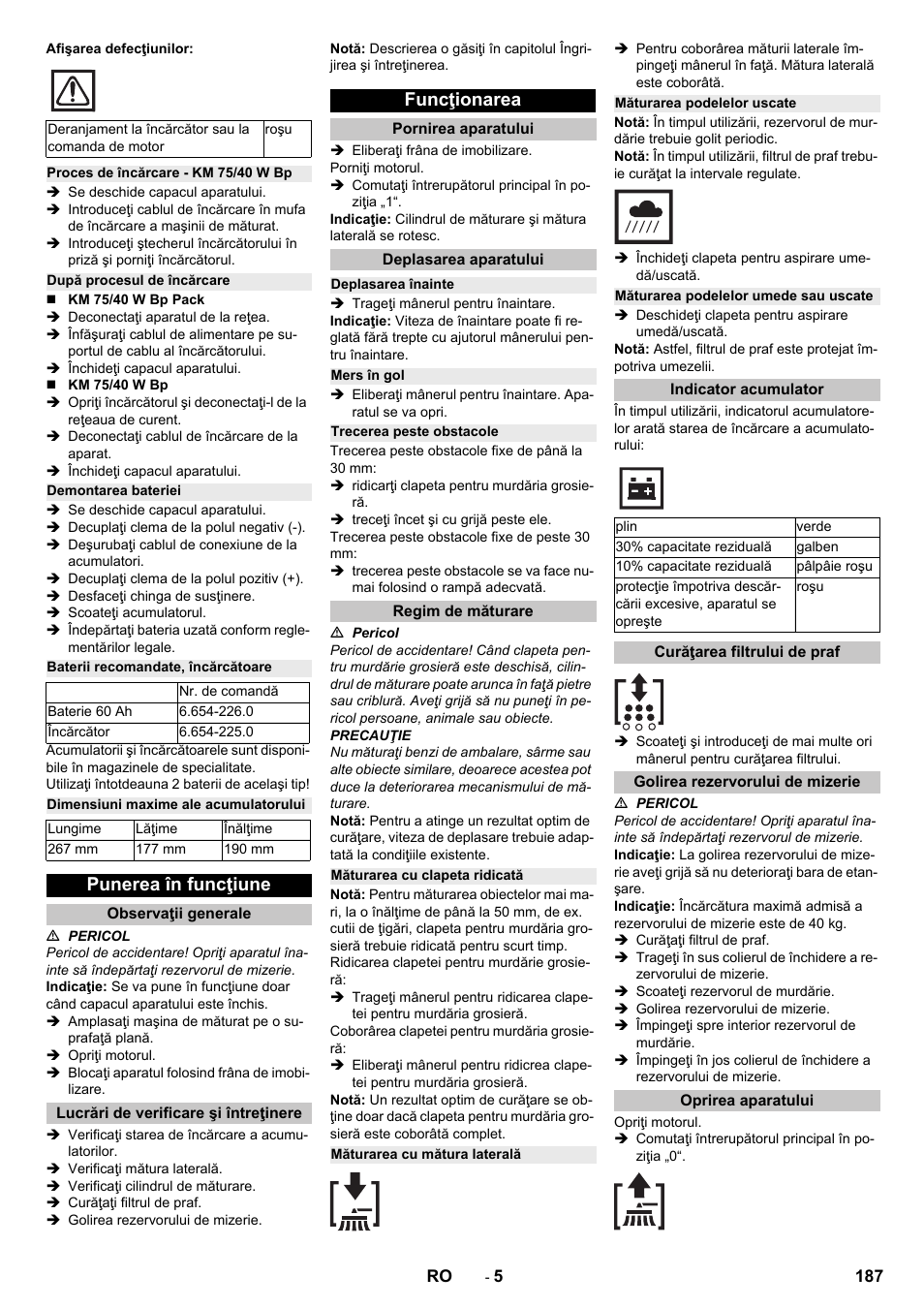 Proces de încărcare - km 75/40 w bp, După procesul de încărcare, Demontarea bateriei | Baterii recomandate, încărcătoare, Dimensiuni maxime ale acumulatorului, Punerea în funcţiune, Observaţii generale, Lucrări de verificare şi întreţinere, Funcţionarea, Pornirea aparatului | Karcher KM 75-40 W Bp Pack User Manual | Page 187 / 276