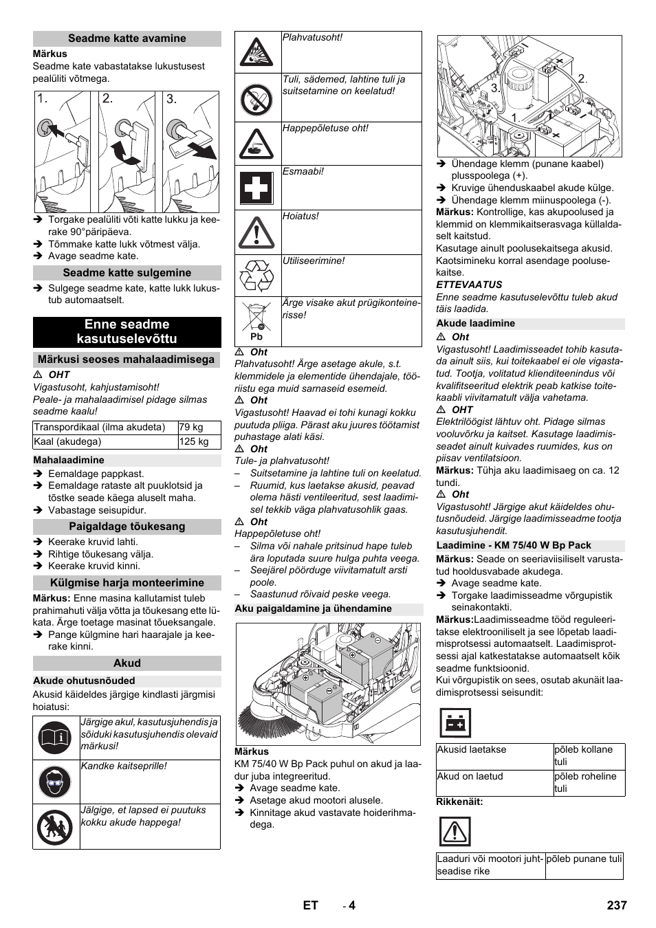 Seadme katte avamine, Seadme katte sulgemine, Enne seadme kasutuselevõttu | Märkusi seoses mahalaadimisega, Mahalaadimine, Paigaldage tõukesang, Külgmise harja monteerimine, Akud, Akude ohutusnõuded, Aku paigaldamine ja ühendamine | Karcher KM 75-40 W Bp Pack User Manual | Page 237 / 276