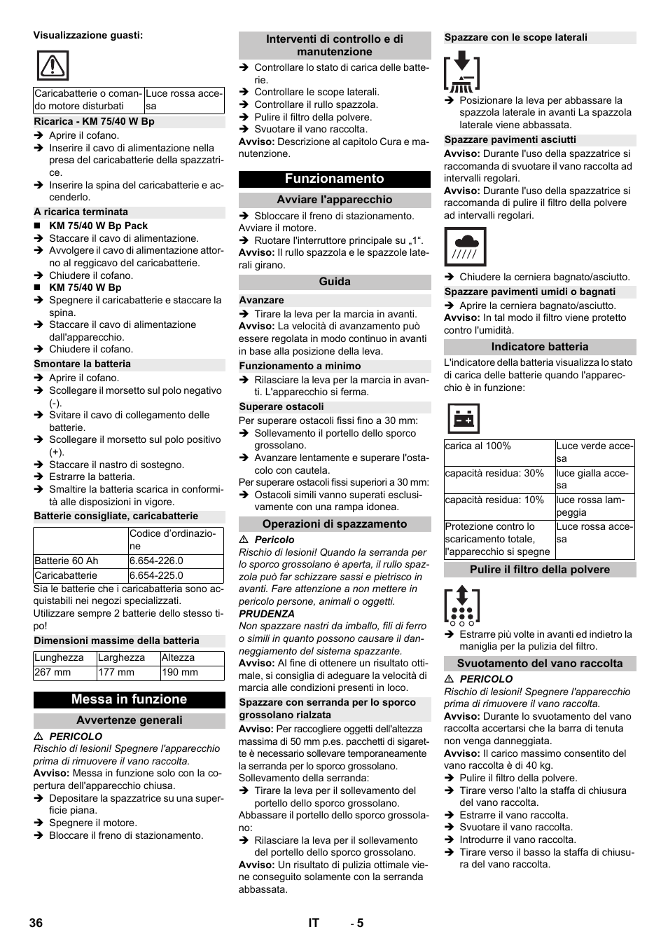 Ricarica - km 75/40 w bp, A ricarica terminata, Smontare la batteria | Batterie consigliate, caricabatterie, Dimensioni massime della batteria, Messa in funzione, Avvertenze generali, Interventi di controllo e di manutenzione, Funzionamento, Avviare l'apparecchio | Karcher KM 75-40 W Bp Pack User Manual | Page 36 / 276