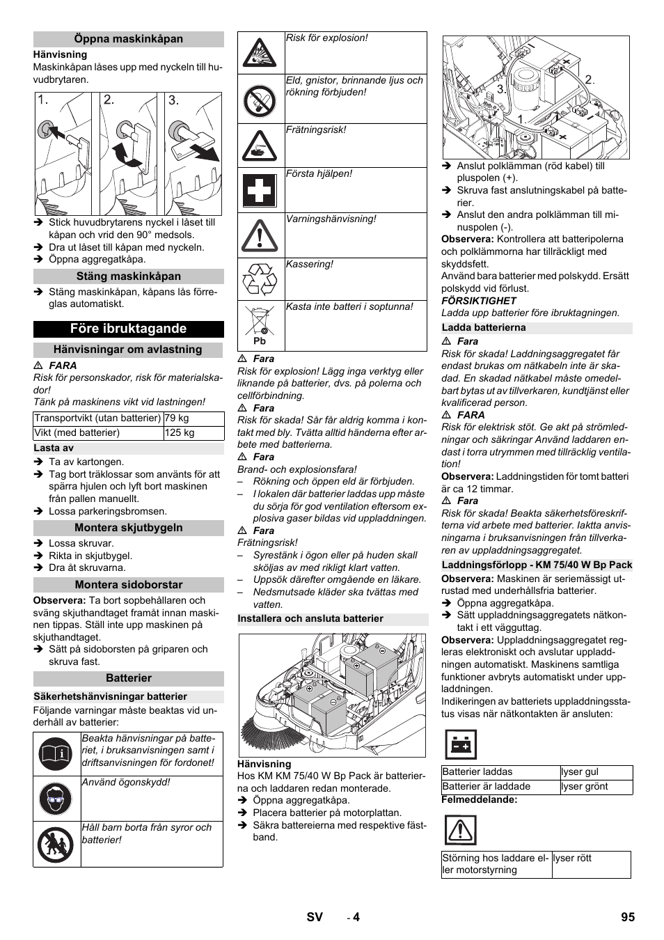 Öppna maskinkåpan, Stäng maskinkåpan, Före ibruktagande | Hänvisningar om avlastning, Lasta av, Montera skjutbygeln, Montera sidoborstar, Batterier, Säkerhetshänvisningar batterier, Installera och ansluta batterier | Karcher KM 75-40 W Bp Pack User Manual | Page 95 / 276
