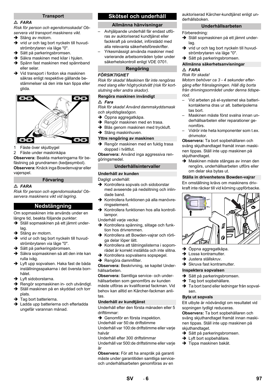 Transport, Förvaring, Nedstängning | Skötsel och underhåll, Allmänna hänvisningar, Rengöring, Rengöra maskinen invändigt, Yttre rengöring av maskinen, Underhållsintervaller, Underhåll av kunden | Karcher KM 75-40 W Bp Pack User Manual | Page 97 / 276