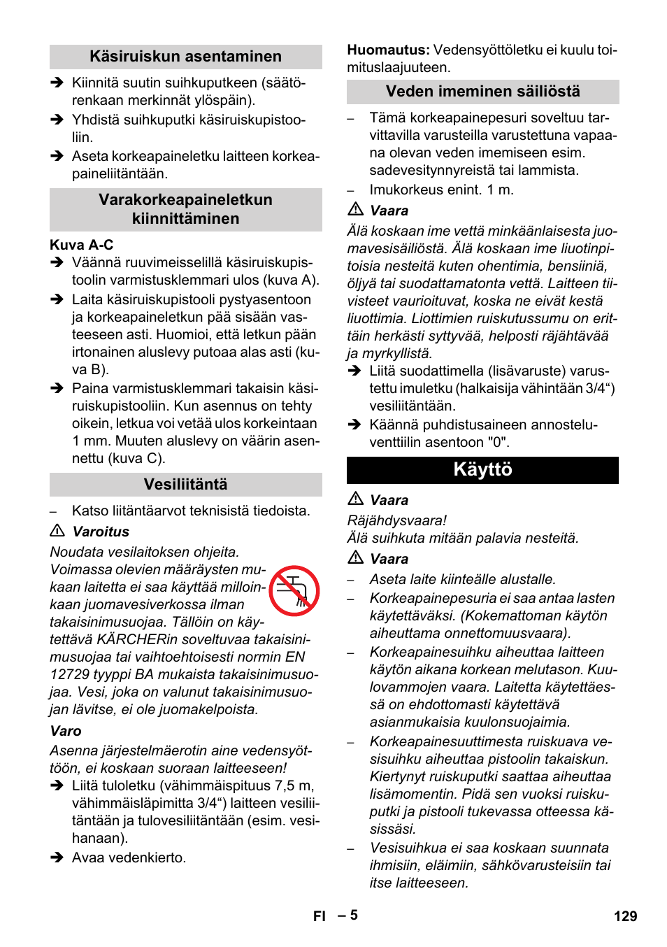 Käsiruiskun asentaminen, Varakorkeapaineletkun kiinnittäminen, Vesiliitäntä | Veden imeminen säiliöstä, Käyttö | Karcher HDS 801 D User Manual | Page 129 / 324