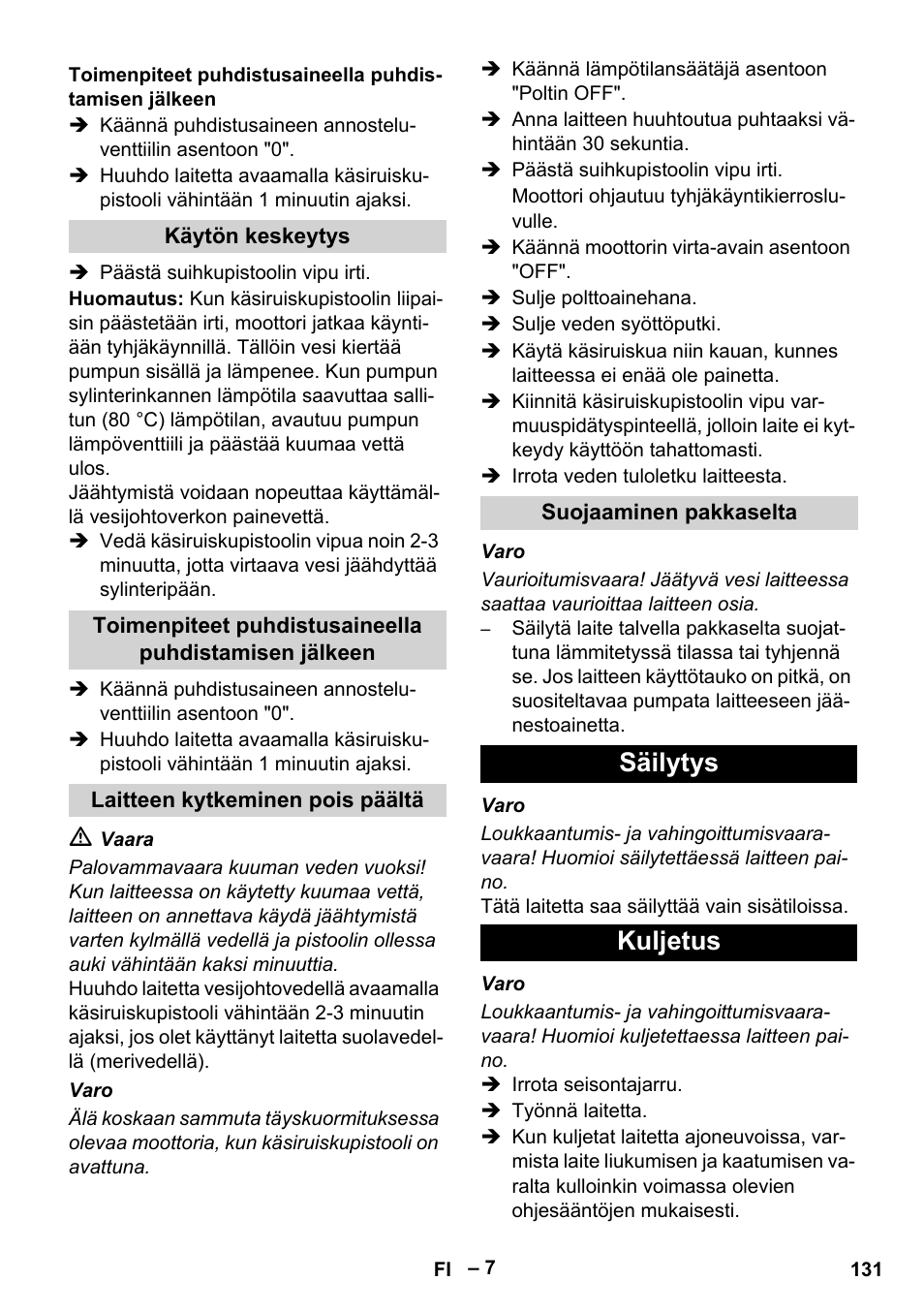 Käytön keskeytys, Laitteen kytkeminen pois päältä, Suojaaminen pakkaselta | Säilytys, Kuljetus, Säilytys kuljetus | Karcher HDS 801 D User Manual | Page 131 / 324