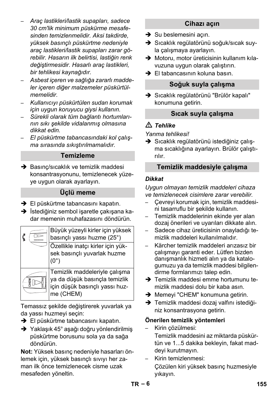 Temizleme, Üçlü meme, Cihazı açın | Soğuk suyla çalışma, Sıcak suyla çalışma, Temizlik maddesiyle çalışma, Önerilen temizlik yöntemleri | Karcher HDS 801 D User Manual | Page 155 / 324