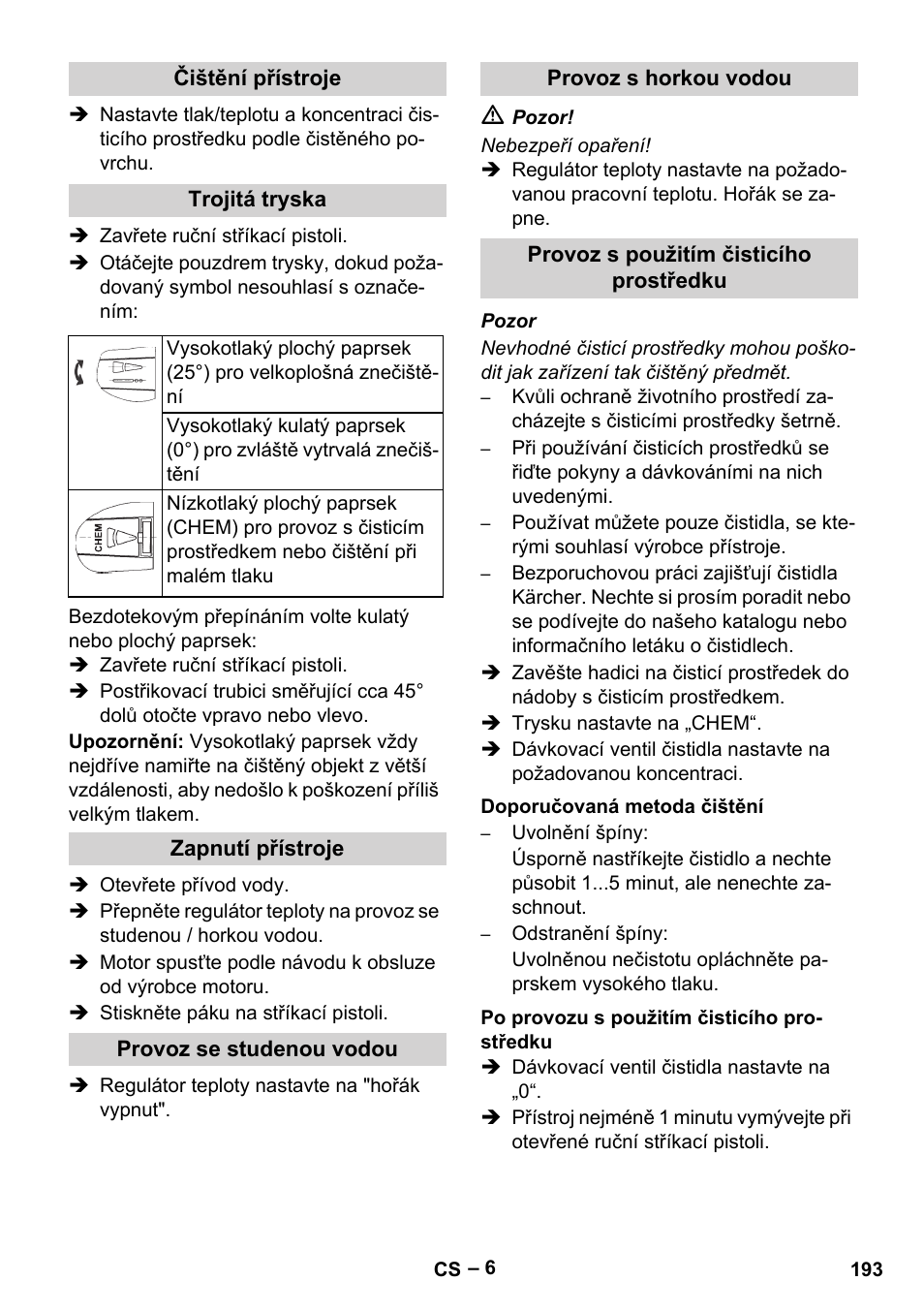 Čištění přístroje, Trojitá tryska, Zapnutí přístroje | Provoz se studenou vodou, Provoz s horkou vodou, Provoz s použitím čisticího prostředku, Doporučovaná metoda čištění, Po provozu s použitím čisticího prostředku | Karcher HDS 801 D User Manual | Page 193 / 324