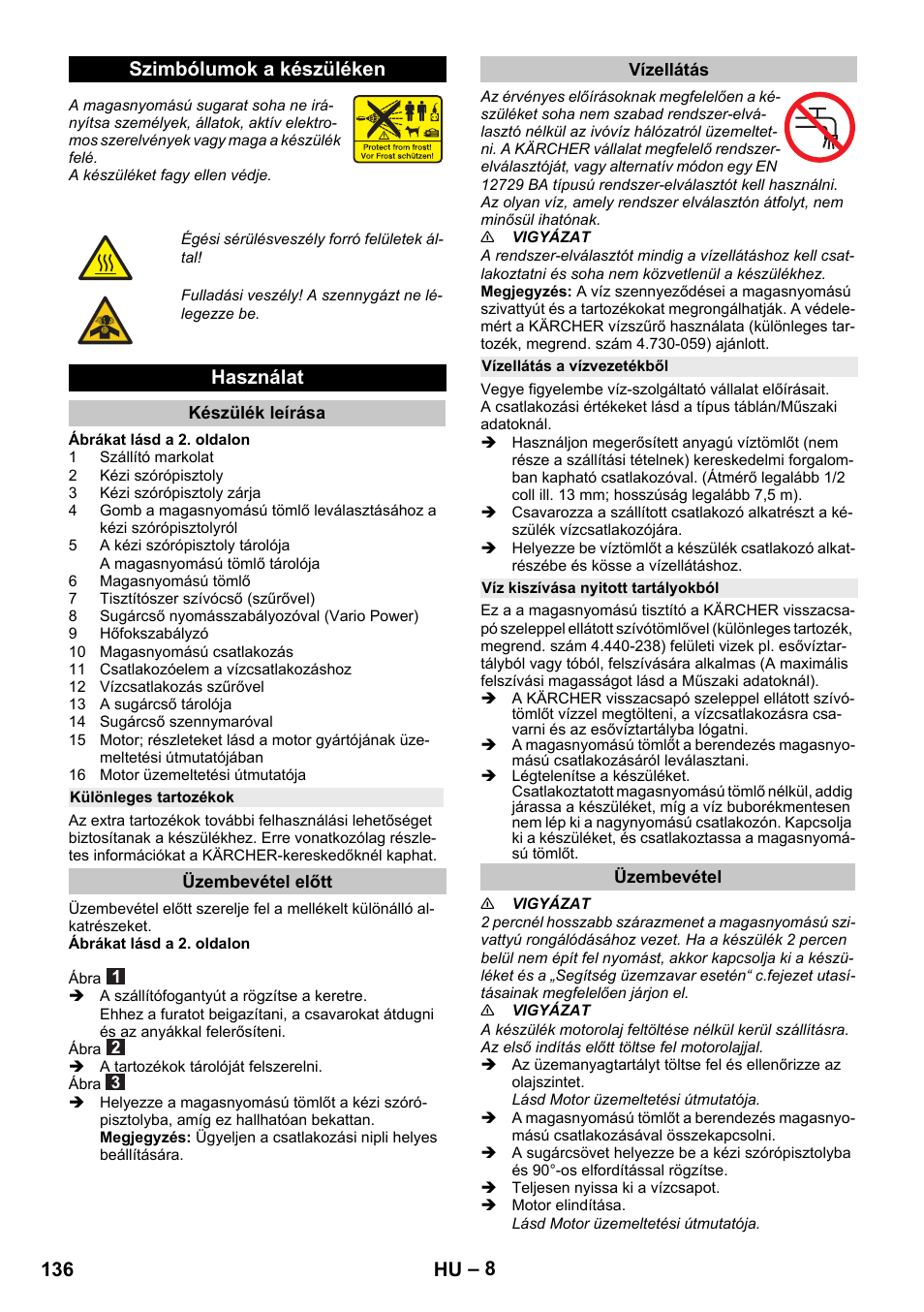 Szimbólumok a készüléken, Használat, Készülék leírása | Különleges tartozékok, Üzembevétel előtt, Vízellátás, Vízellátás a vízvezetékből, Víz kiszívása nyitott tartályokból, Üzembevétel, 136 hu | Karcher G 4-10 M User Manual | Page 136 / 252