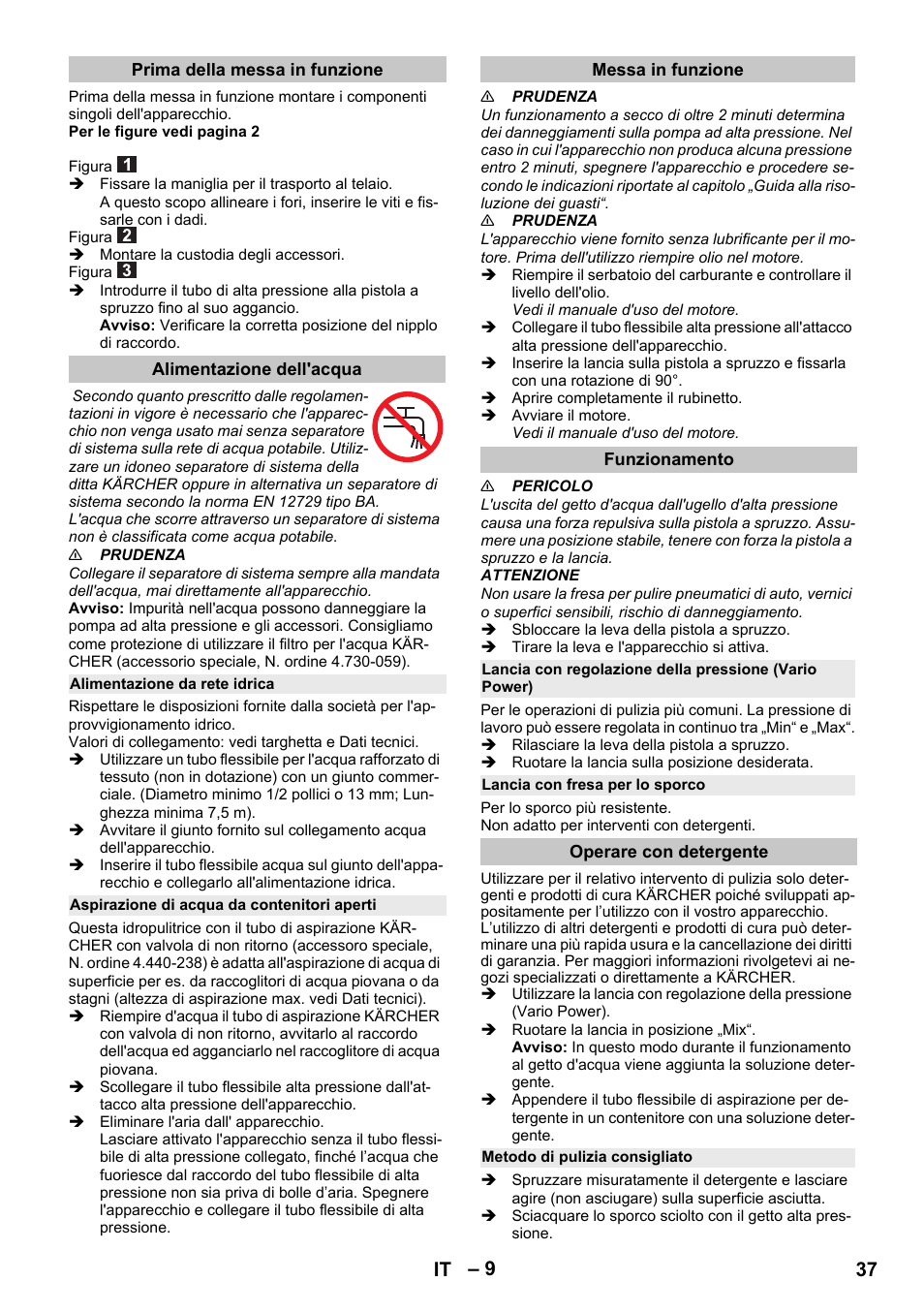 Prima della messa in funzione, Alimentazione dell'acqua, Alimentazione da rete idrica | Aspirazione di acqua da contenitori aperti, Messa in funzione, Funzionamento, Lancia con fresa per lo sporco, Operare con detergente, Metodo di pulizia consigliato, 37 it | Karcher G 4-10 M User Manual | Page 37 / 252