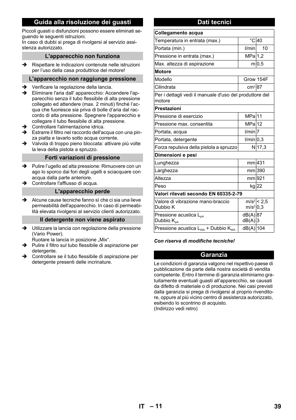 Guida alla risoluzione dei guasti, L'apparecchio non funziona, L'apparecchio non raggiunge pressione | Forti variazioni di pressione, L'apparecchio perde, Il detergente non viene aspirato, Dati tecnici, Garanzia, Garanzia 39 it | Karcher G 4-10 M User Manual | Page 39 / 252