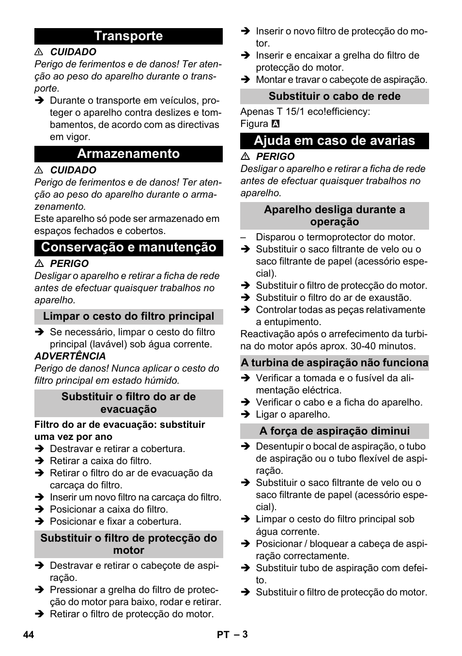 Transporte, Armazenamento, Conservação e manutenção | Limpar o cesto do filtro principal, Substituir o filtro do ar de evacuação, Substituir o filtro de protecção do motor, Substituir o cabo de rede, Ajuda em caso de avarias, Aparelho desliga durante a operação, A turbina de aspiração não funciona | Karcher T 15-1 eco!efficiency User Manual | Page 44 / 176