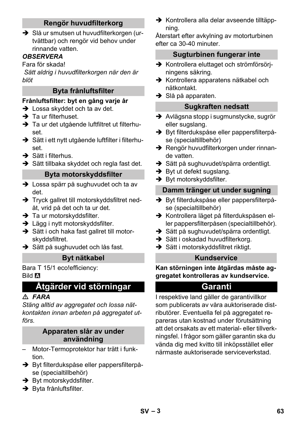 Rengör huvudfilterkorg, Byta frånluftsfilter, Byta motorskyddsfilter | Byt nätkabel, Åtgärder vid störningar, Apparaten slår av under användning, Sugturbinen fungerar inte, Sugkraften nedsatt, Damm tränger ut under sugning, Kundservice | Karcher T 15-1 eco!efficiency User Manual | Page 63 / 176