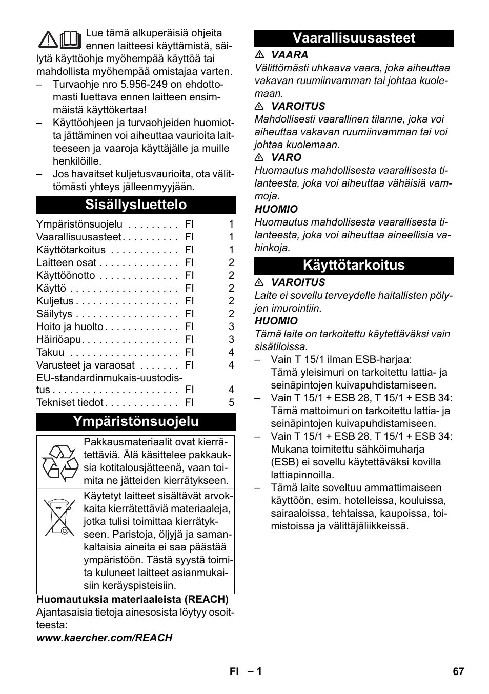 Suomi, Sisällysluettelo, Ympäristönsuojelu | Vaarallisuusasteet, Käyttötarkoitus, Vaarallisuusasteet käyttötarkoitus | Karcher T 15-1 eco!efficiency User Manual | Page 67 / 176