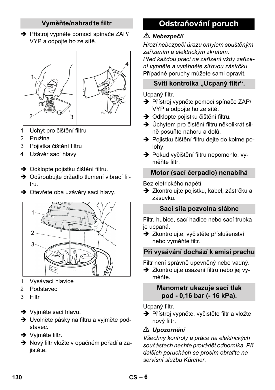 Vyměňte/nahraďte filtr, Odstraňování poruch, Svítí kontrolka „ucpaný filtr | Motor (sací čerpadlo) nenabíhá, Sací síla pozvolna slábne, Při vysávání dochází k emisi prachu | Karcher IV 60-36-3 W User Manual | Page 130 / 224