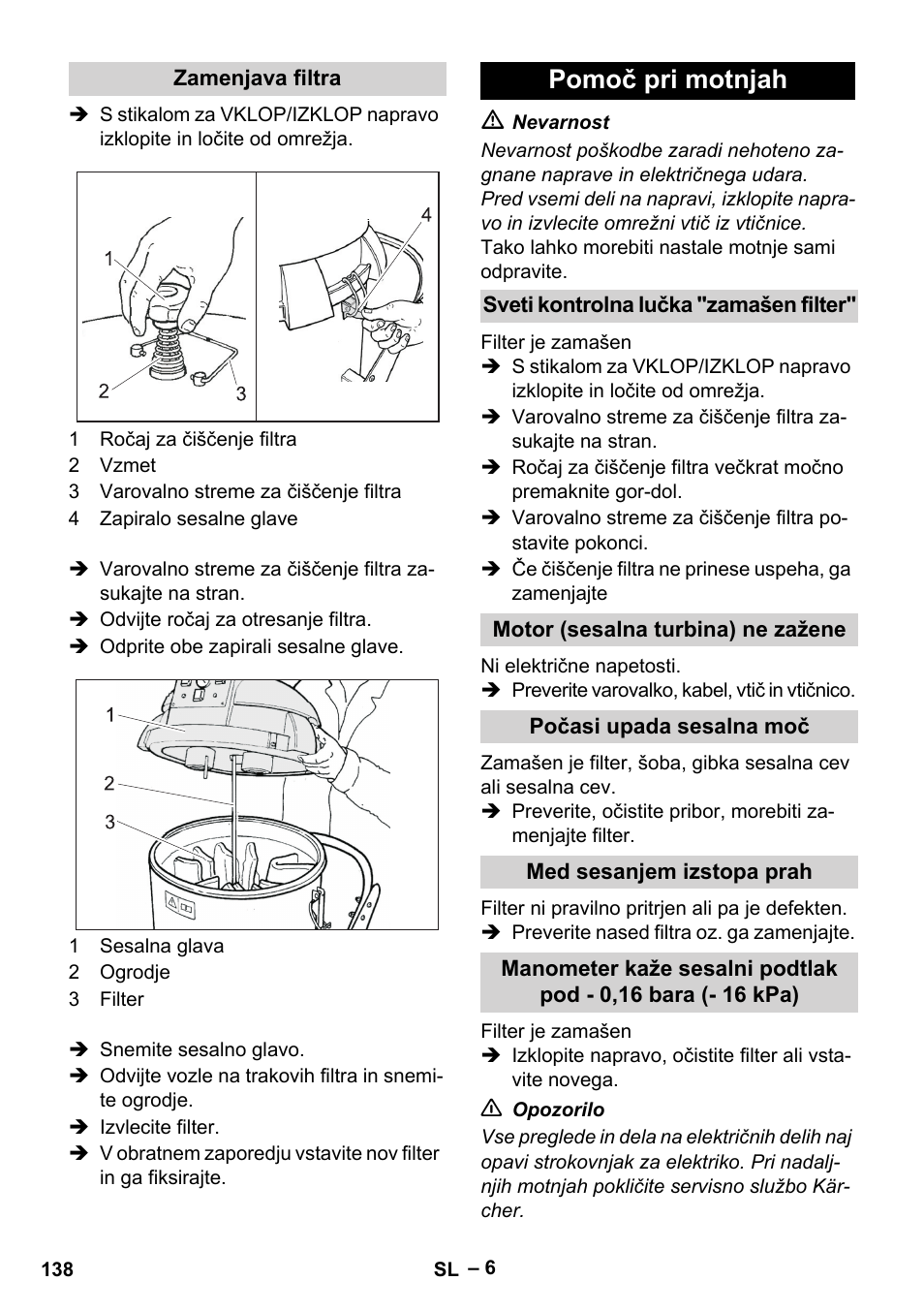 Zamenjava filtra, Pomoč pri motnjah, Sveti kontrolna lučka "zamašen filter | Motor (sesalna turbina) ne zažene, Počasi upada sesalna moč, Med sesanjem izstopa prah | Karcher IV 60-36-3 W User Manual | Page 138 / 224