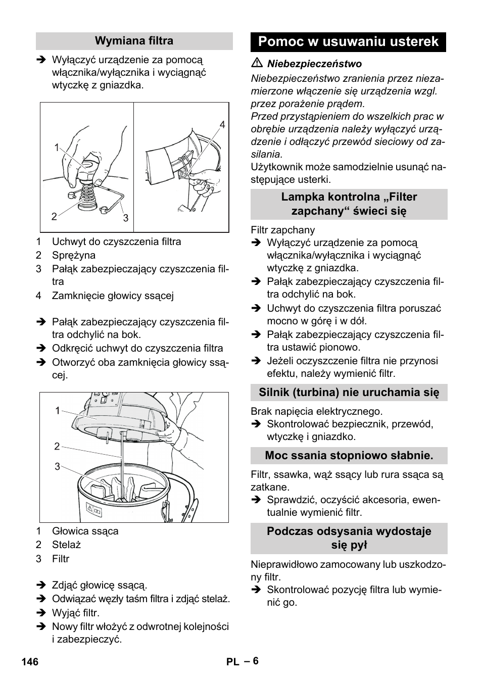 Wymiana filtra, Pomoc w usuwaniu usterek, Lampka kontrolna „filter zapchany“ świeci się | Silnik (turbina) nie uruchamia się, Moc ssania stopniowo słabnie, Podczas odsysania wydostaje się pył | Karcher IV 60-36-3 W User Manual | Page 146 / 224