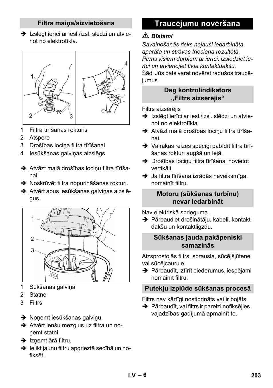 Filtra maiņa/aizvietošana, Traucējumu novēršana, Deg kontrolindikators „filtrs aizsērējis | Motoru (sūkšanas turbīnu) nevar iedarbināt, Sūkšanas jauda pakāpeniski samazinās, Putekļu izplūde sūkšanas procesā | Karcher IV 60-36-3 W User Manual | Page 203 / 224