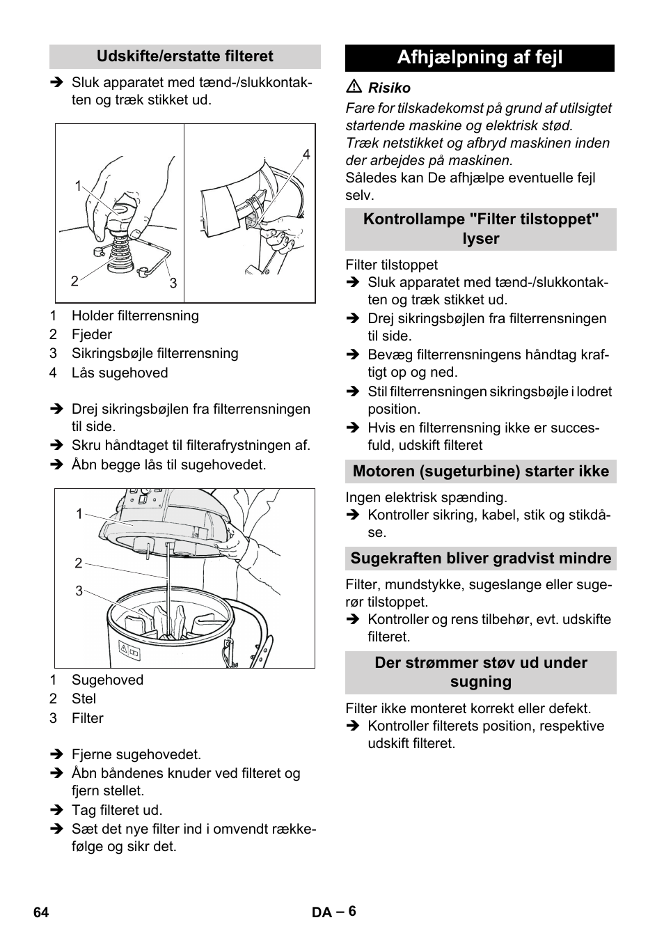 Udskifte/erstatte filteret, Afhjælpning af fejl, Kontrollampe "filter tilstoppet" lyser | Motoren (sugeturbine) starter ikke, Sugekraften bliver gradvist mindre, Der strømmer støv ud under sugning | Karcher IV 60-36-3 W User Manual | Page 64 / 224