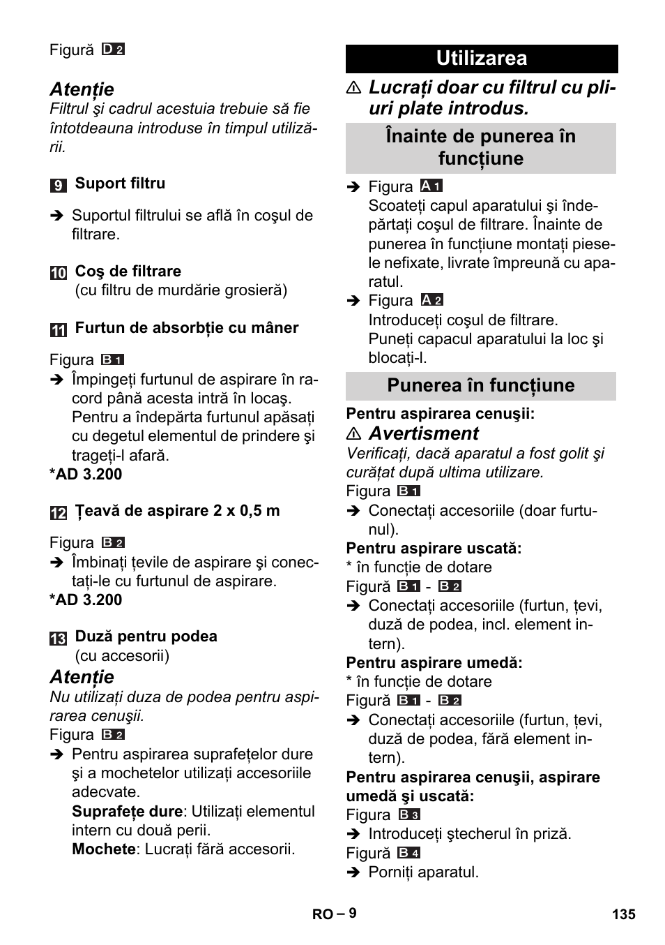 Utilizarea, Înainte de punerea în funcţiune, Punerea în funcţiune | Atenţie, Lucraţi doar cu filtrul cu pli- uri plate introdus, Avertisment | Karcher Aspiracenere AD 3-200 User Manual | Page 135 / 214