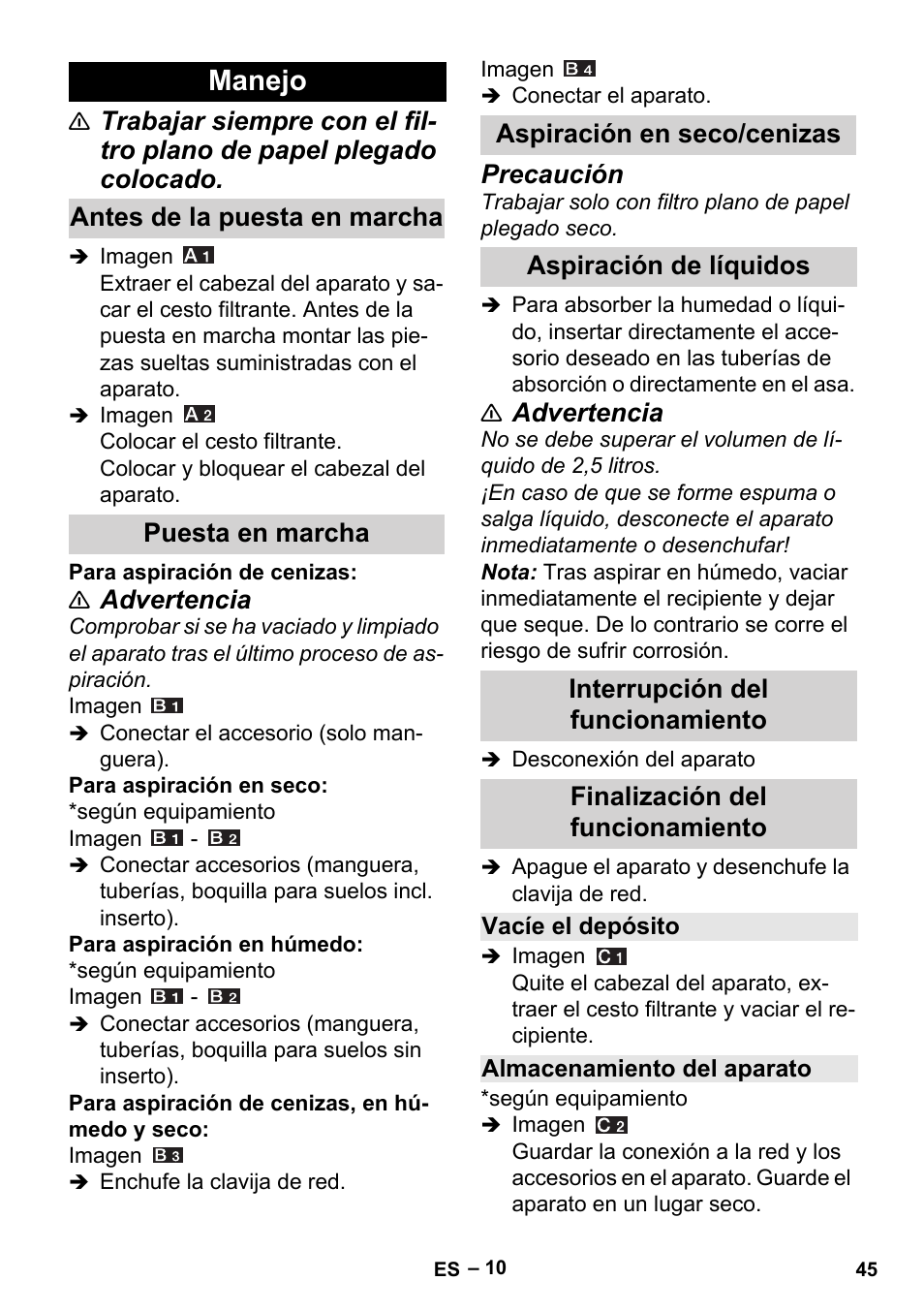 Manejo, Antes de la puesta en marcha, Puesta en marcha | Aspiración en seco/cenizas, Aspiración de líquidos, Interrupción del funcionamiento, Finalización del funcionamiento, Vacíe el depósito, Almacenamiento del aparato, Advertencia | Karcher Aspiracenere AD 3-200 User Manual | Page 45 / 214