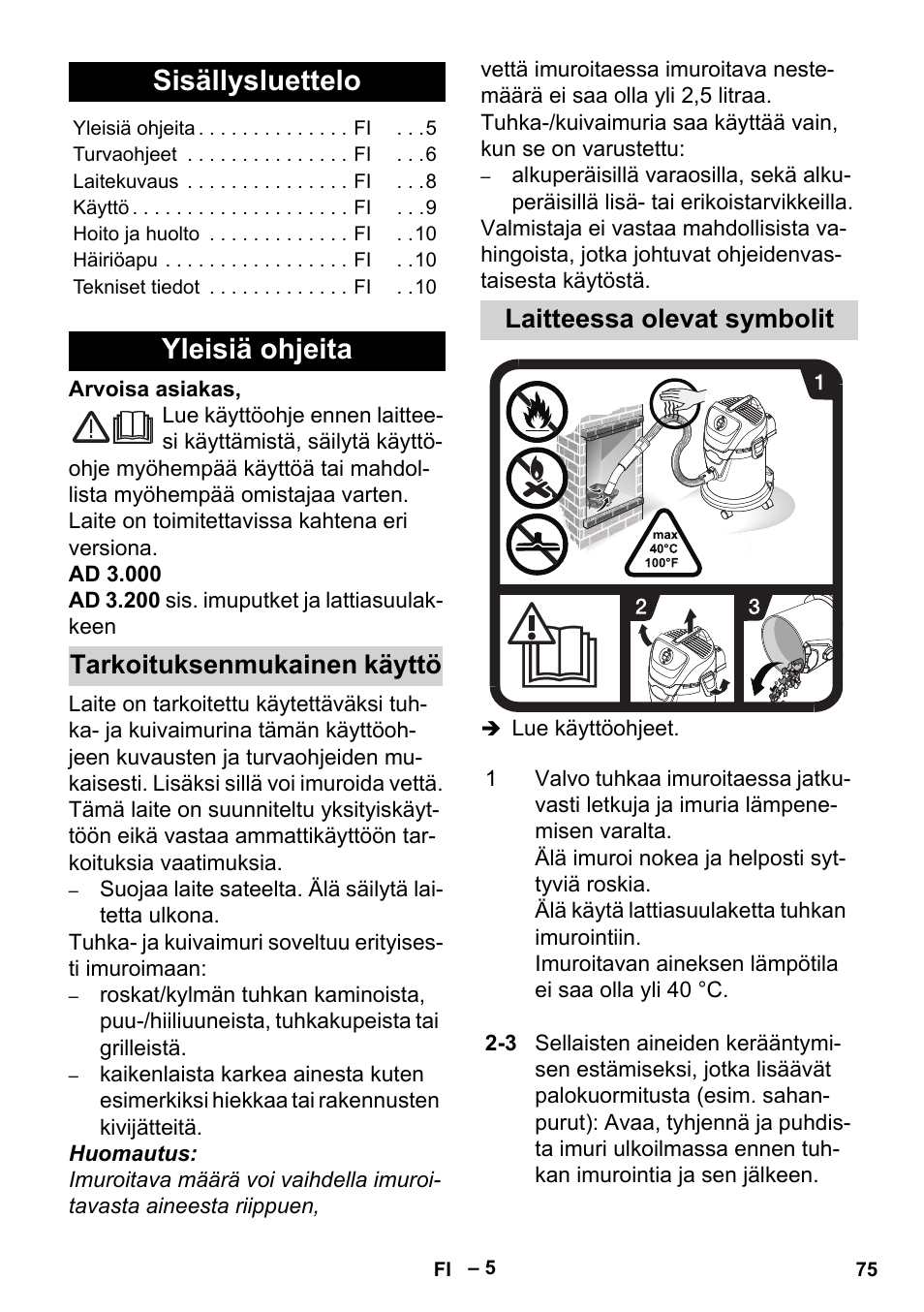 Suomi, Sisällysluettelo, Yleisiä ohjeita | Tarkoituksenmukainen käyttö, Laitteessa olevat symbolit | Karcher Aspiracenere AD 3-200 User Manual | Page 75 / 214