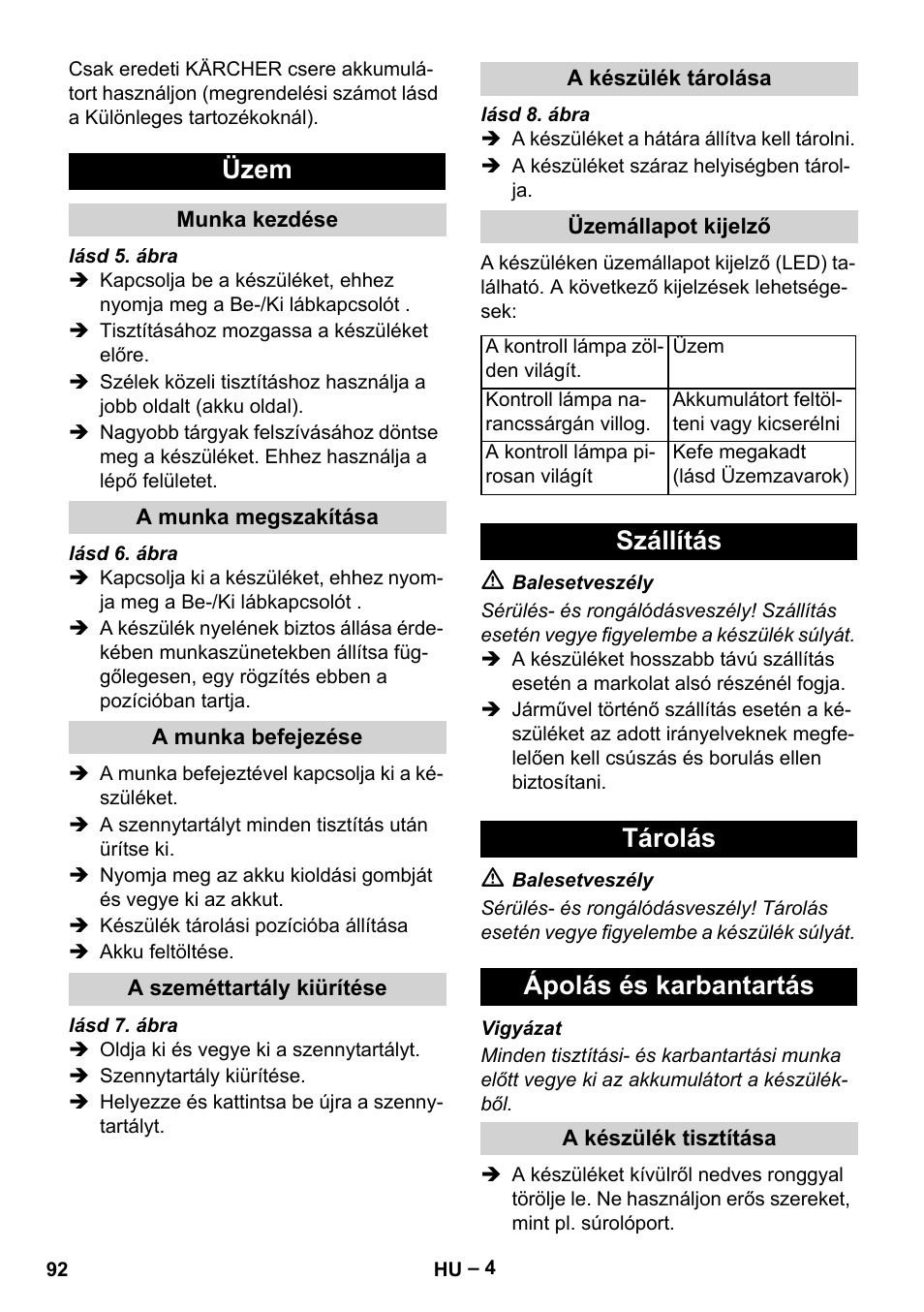 Üzem, Munka kezdése, A munka megszakítása | A munka befejezése, A szeméttartály kiürítése, A készülék tárolása, Üzemállapot kijelző, Szállítás, Tárolás, Ápolás és karbantartás | Karcher KM 35-5 C User Manual | Page 92 / 172