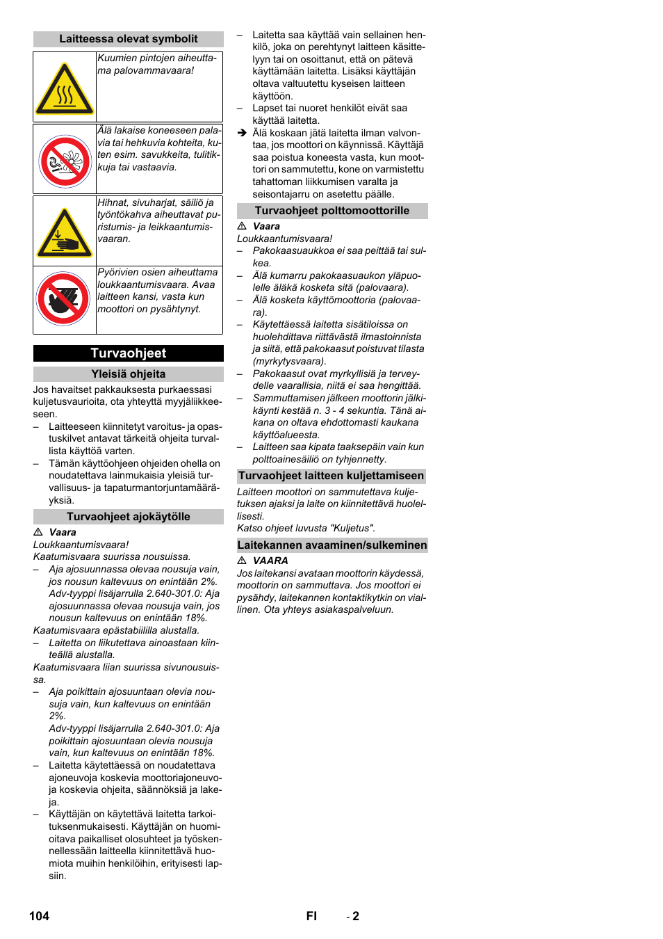 Laitteessa olevat symbolit, Turvaohjeet, Yleisiä ohjeita | Turvaohjeet ajokäytölle, Turvaohjeet polttomoottorille, Turvaohjeet laitteen kuljettamiseen, Laitekannen avaaminen/sulkeminen | Karcher KM 85-50 W P Adv User Manual | Page 104 / 296