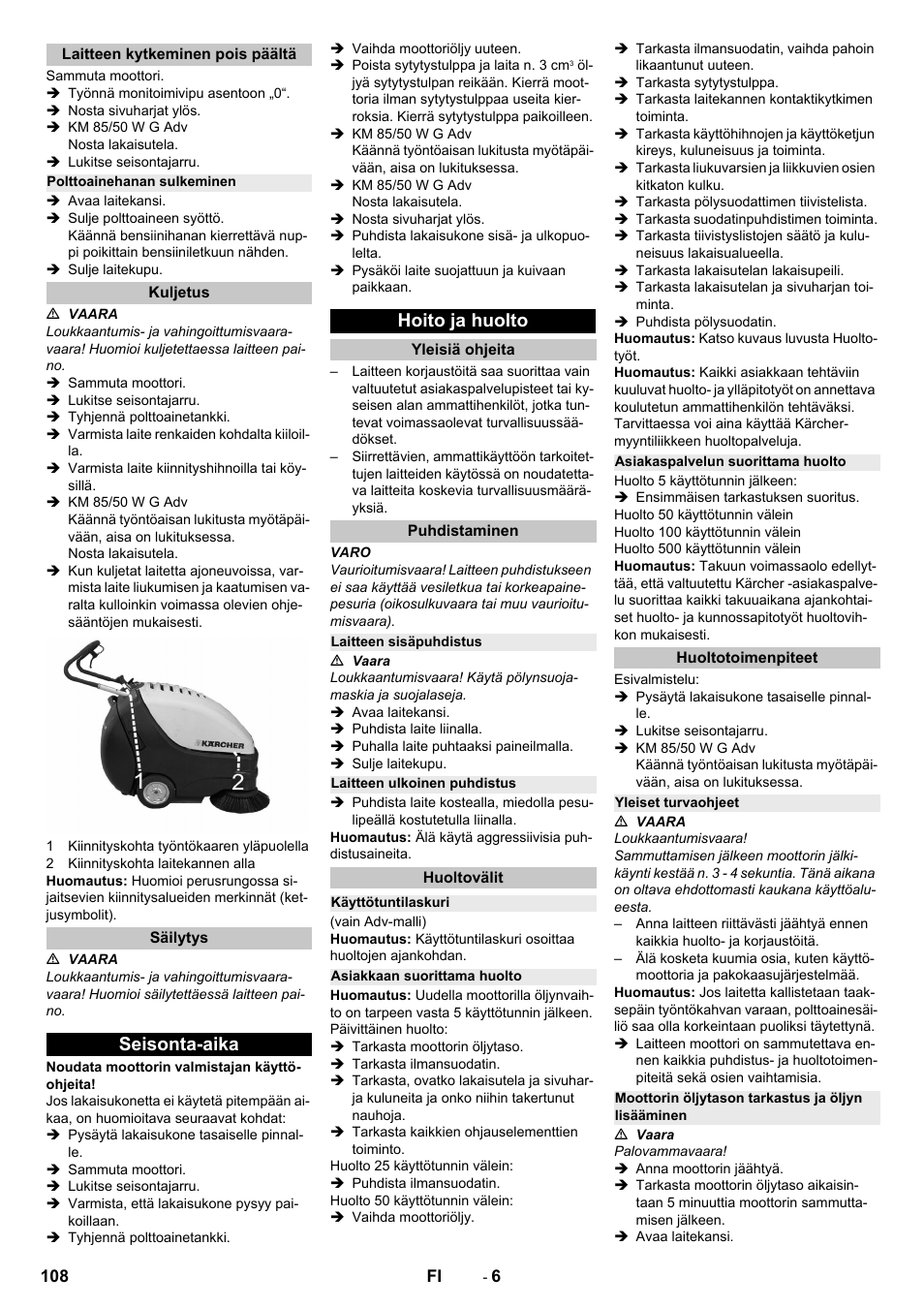 Laitteen kytkeminen pois päältä, Polttoainehanan sulkeminen, Kuljetus | Säilytys, Seisonta-aika, Hoito ja huolto, Yleisiä ohjeita, Puhdistaminen, Laitteen sisäpuhdistus, Laitteen ulkoinen puhdistus | Karcher KM 85-50 W P Adv User Manual | Page 108 / 296