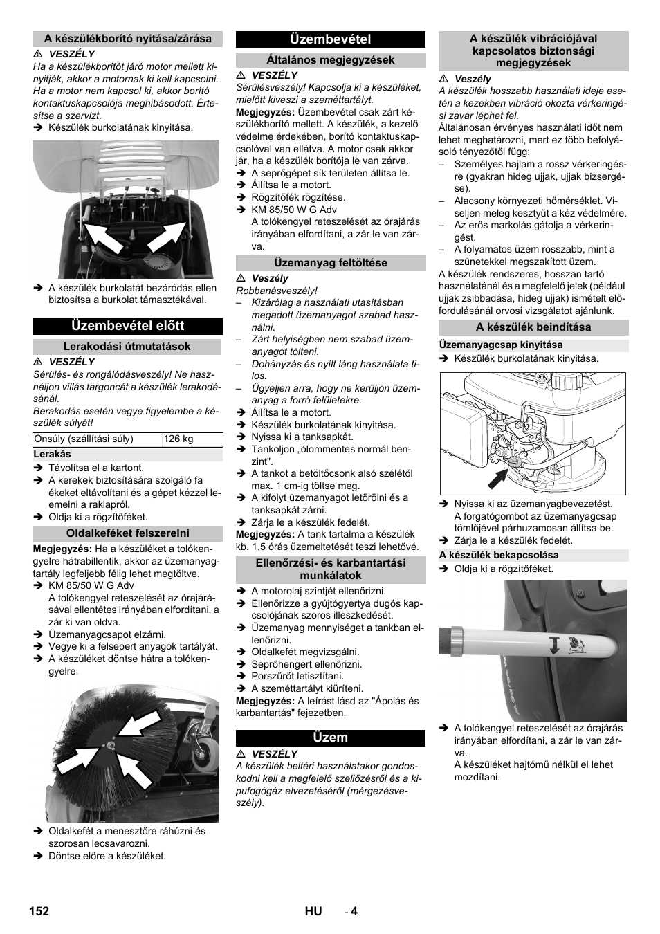 A készülékborító nyitása/zárása, Üzembevétel előtt, Lerakodási útmutatások | Lerakás, Oldalkeféket felszerelni, Üzembevétel, Általános megjegyzések, Üzemanyag feltöltése, Ellenőrzési- és karbantartási munkálatok, Üzem | Karcher KM 85-50 W P Adv User Manual | Page 152 / 296