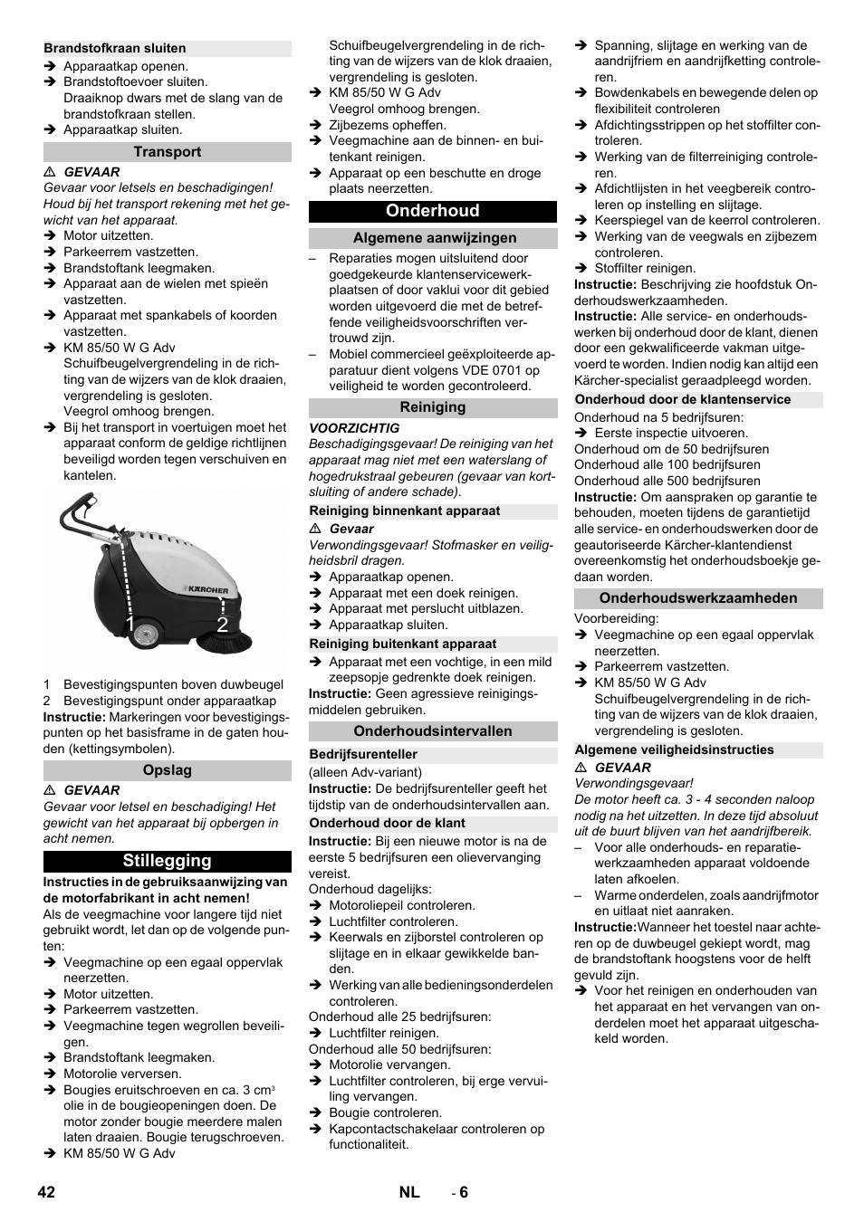 Brandstofkraan sluiten, Transport, Opslag | Stillegging, Onderhoud, Algemene aanwijzingen, Reiniging, Reiniging binnenkant apparaat, Reiniging buitenkant apparaat, Onderhoudsintervallen | Karcher KM 85-50 W P Adv User Manual | Page 42 / 296