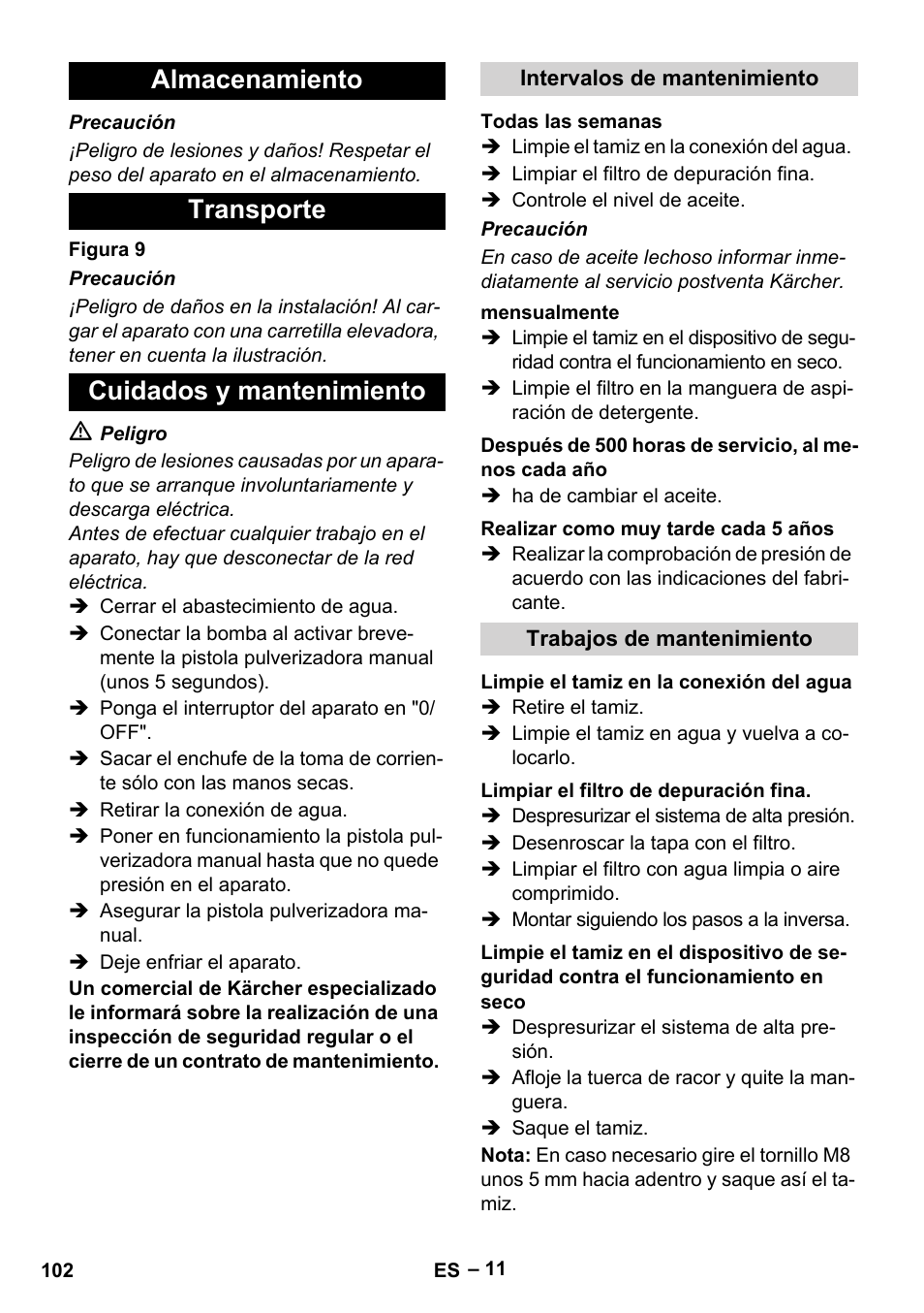 Almacenamiento, Transporte, Cuidados y mantenimiento | Intervalos de mantenimiento, Todas las semanas, Mensualmente, Realizar como muy tarde cada 5 años, Trabajos de mantenimiento, Limpie el tamiz en la conexión del agua, Limpiar el filtro de depuración fina | Karcher HDS 13-20-4 SX User Manual | Page 102 / 472