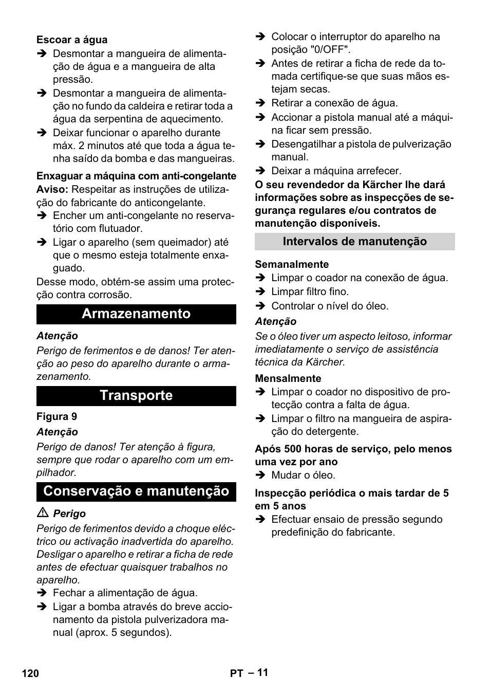 Escoar a água, Enxaguar a máquina com anti-congelante, Armazenamento | Transporte, Conservação e manutenção, Intervalos de manutenção, Semanalmente, Mensalmente, Inspecção periódica o mais tardar de 5 em 5 anos, Armazenamento transporte conservação e manutenção | Karcher HDS 13-20-4 SX User Manual | Page 120 / 472