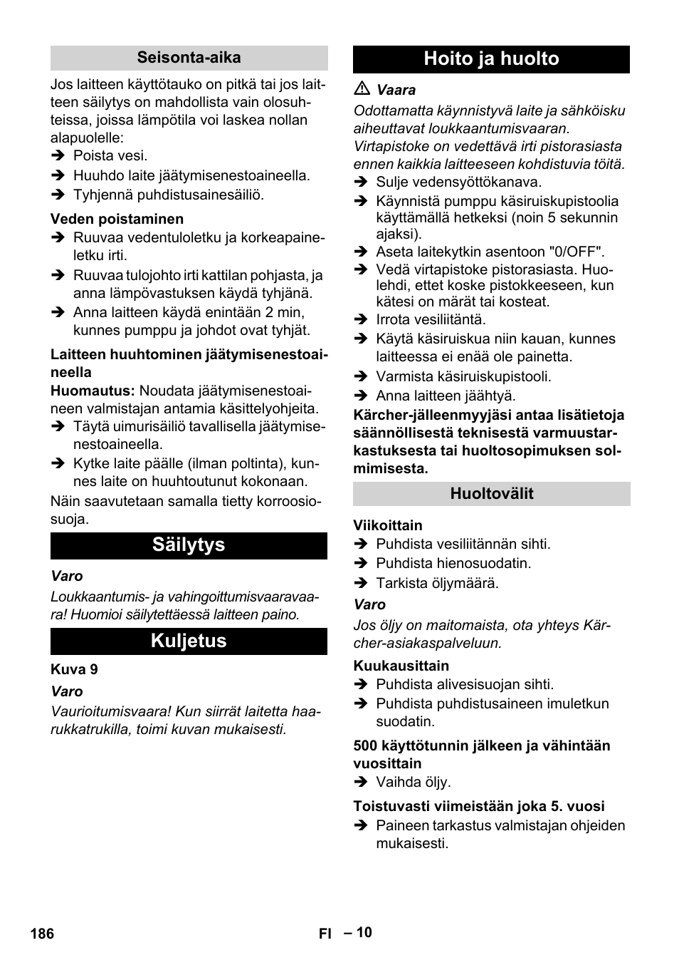 Seisonta-aika, Veden poistaminen, Laitteen huuhtominen jäätymisenestoaineella | Säilytys, Kuljetus, Hoito ja huolto, Huoltovälit, Viikoittain, Kuukausittain, 500 käyttötunnin jälkeen ja vähintään vuosittain | Karcher HDS 13-20-4 SX User Manual | Page 186 / 472