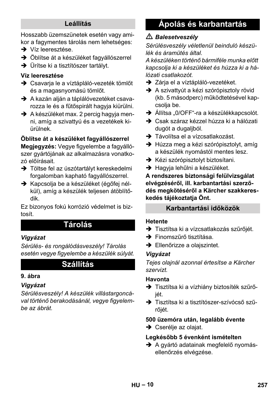 Leállítás, Víz leeresztése, Öblítse át a készüléket fagyállószerrel | Tárolás, Szállítás, Ápolás és karbantartás, Karbantartási időközök, Hetente, Havonta, 500 üzemóra után, legalább évente | Karcher HDS 13-20-4 SX User Manual | Page 257 / 472