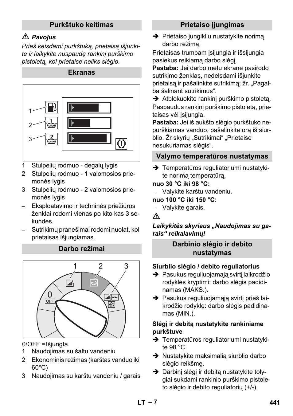 Purkštuko keitimas, Ekranas, Darbo režimai | Prietaiso įjungimas, Valymo temperatūros nustatymas, Darbinio slėgio ir debito nustatymas, Siurblio slėgio / debito reguliatorius, Slėgį ir debitą nustatykite rankiniame purkštuve | Karcher HDS 13-20-4 SX User Manual | Page 441 / 472