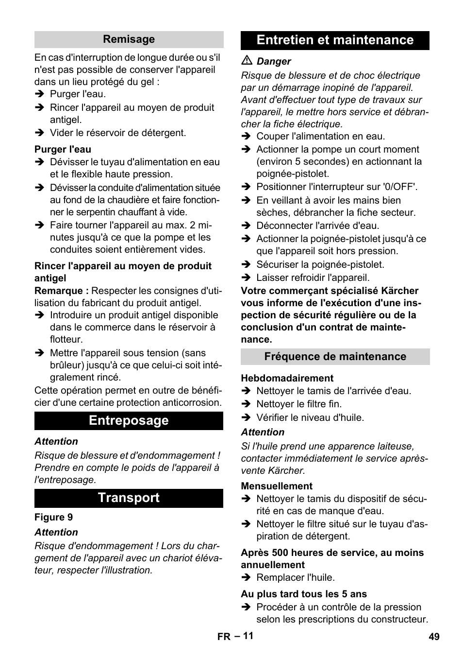Remisage, Purger l'eau, Rincer l'appareil au moyen de produit antigel | Entreposage, Transport, Entretien et maintenance, Fréquence de maintenance, Hebdomadairement, Mensuellement, Après 500 heures de service, au moins annuellement | Karcher HDS 13-20-4 SX User Manual | Page 49 / 472