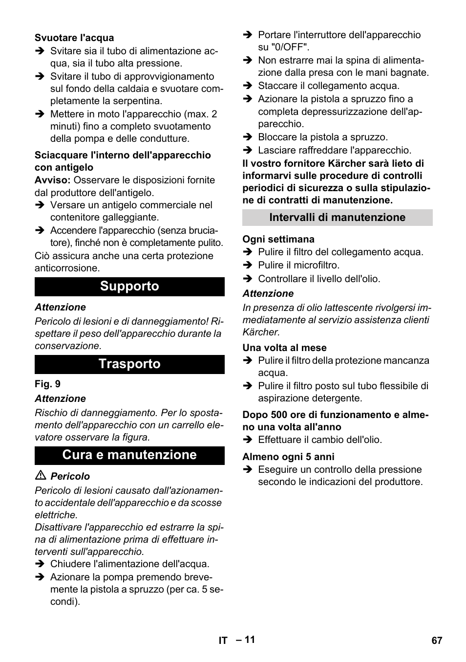 Svuotare l'acqua, Sciacquare l'interno dell'apparecchio con antigelo, Supporto | Trasporto, Cura e manutenzione, Intervalli di manutenzione, Ogni settimana, Una volta al mese, Almeno ogni 5 anni, Supporto trasporto cura e manutenzione | Karcher HDS 13-20-4 SX User Manual | Page 67 / 472